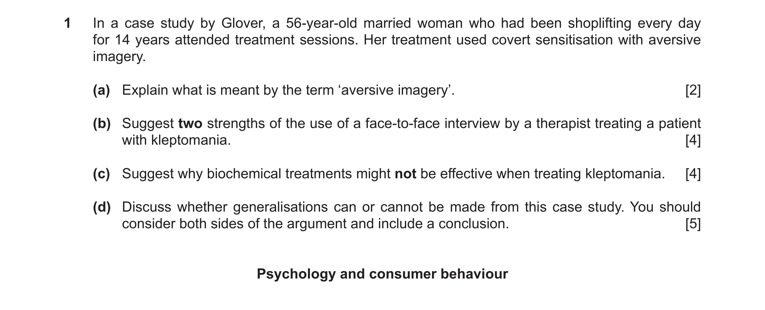 Question 26: In a case study by Glover, a 56-year-old married woman who had been shoplifting every day for 14 years attended treatment sessions. Her tre…