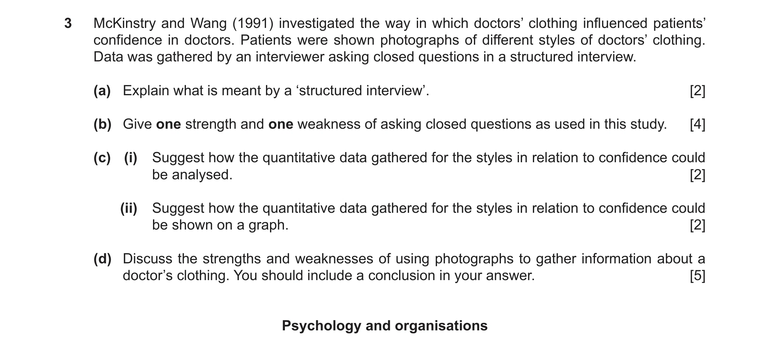 Question 33: McKinstry and Wang (1991) investigated the way in which doctors’ clothing influenced patients’ confidence in doctors. Patients were shown p…