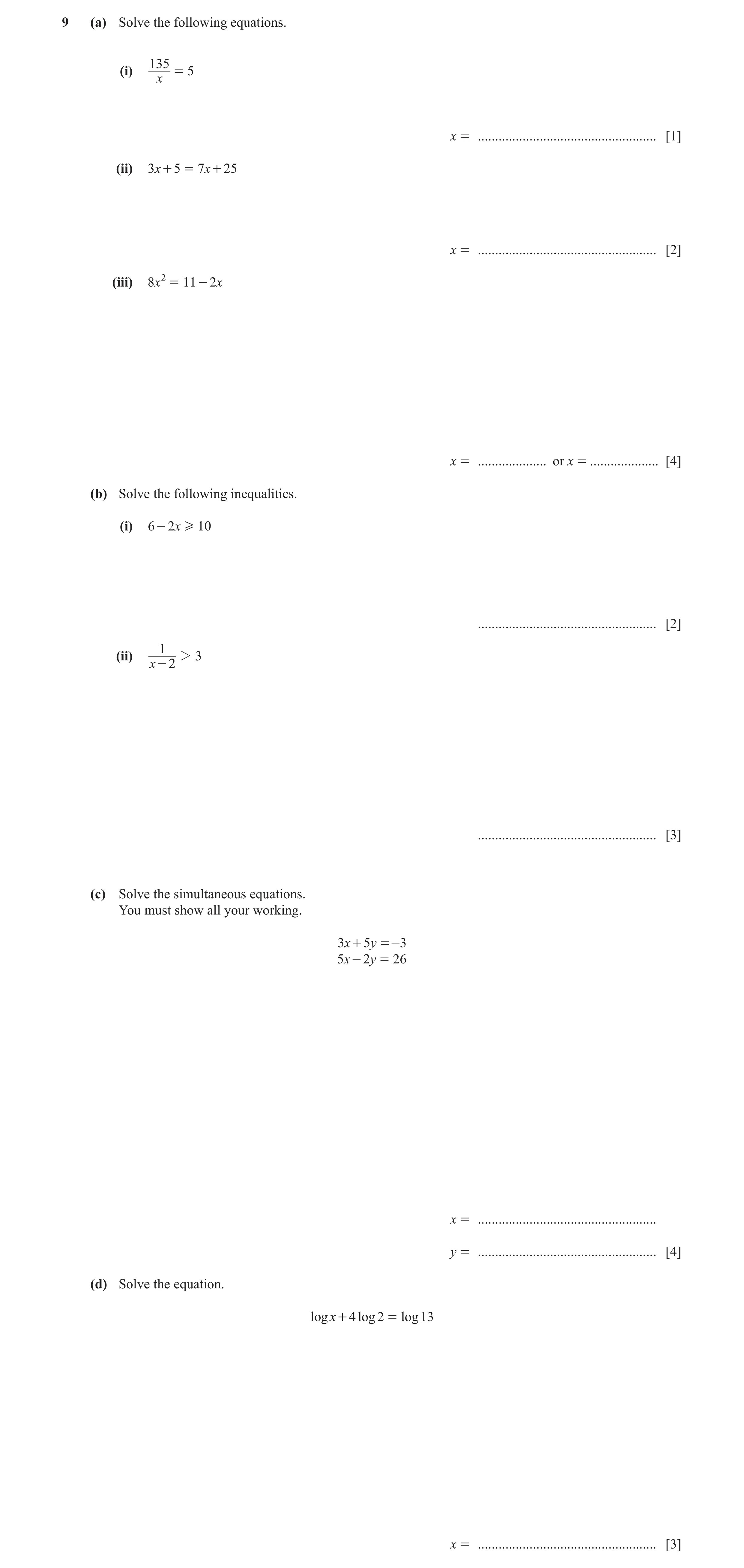 Question 19: (a) Solve the following equations. 135 (i) = 5 x x = .................................................... [1] (ii) 3x + 5 = 7x + 25 x = ...…