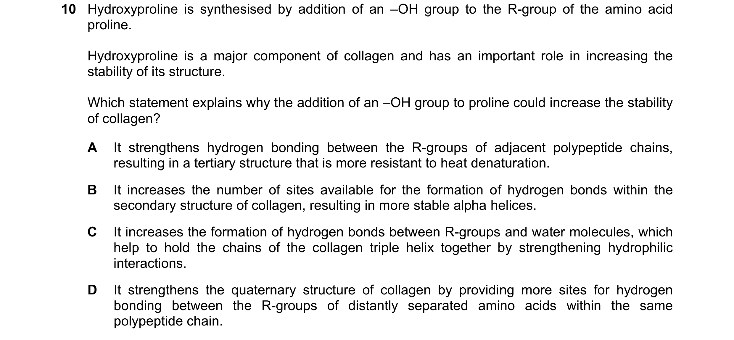 Question 246: Hydroxyproline is synthesised by addition of an –OH group to the R-group of the amino acid proline. Hydroxyproline is a major component of …