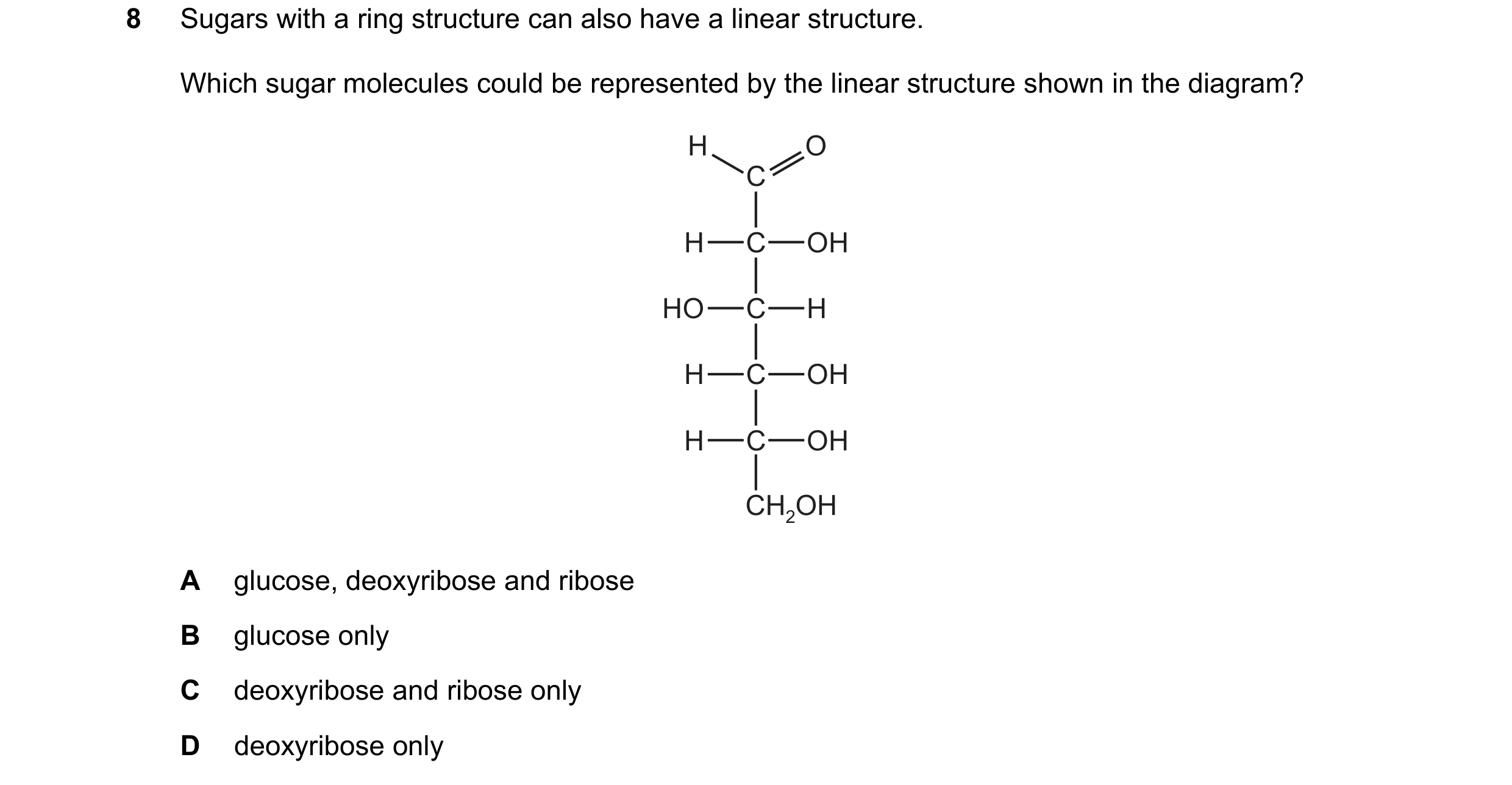 Question 338: Sugars with a ring structure can also have a linear structure. Which sugar molecules could be represented by the linear structure shown in …