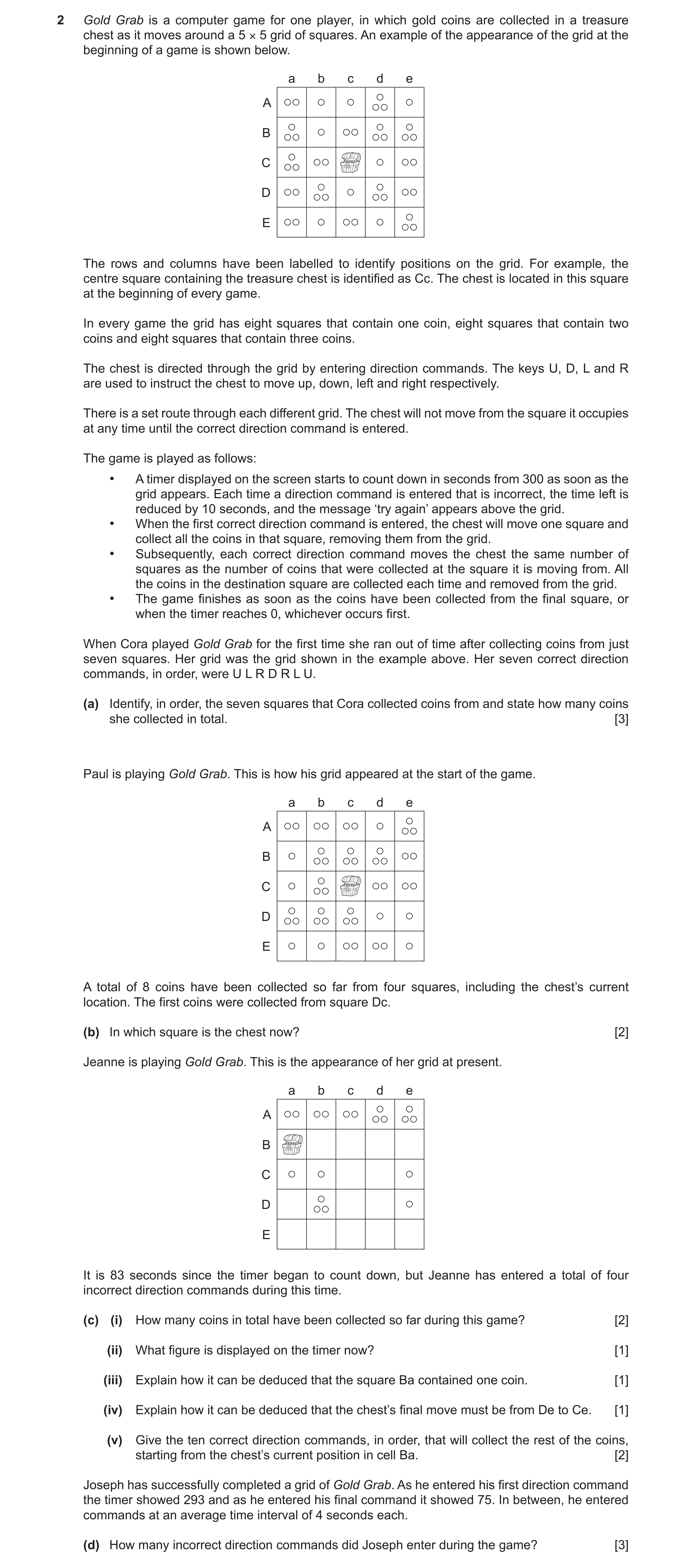 Question 151: Gold Grab is a computer game for one player, in which gold coins are collected in a treasure chest as it moves around a 5 × 5 grid of squar…