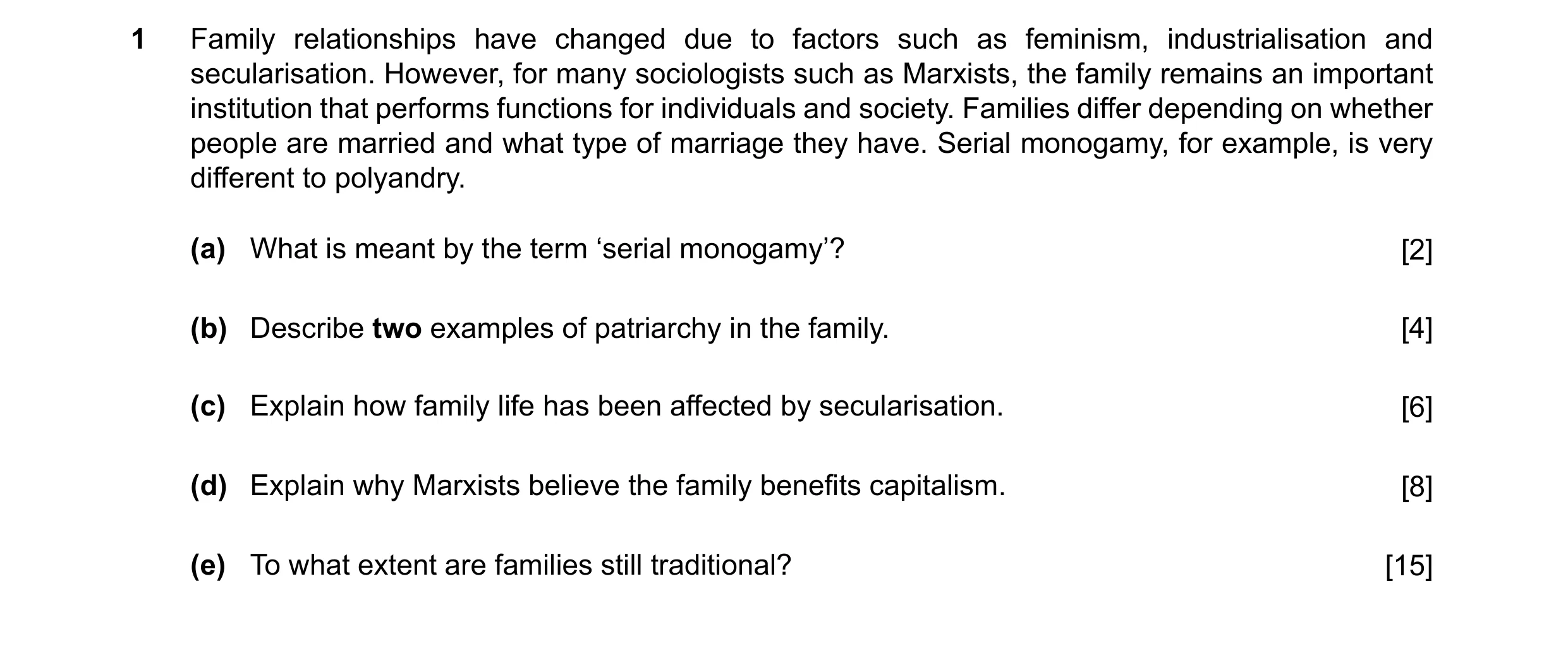 Question 53: Family relationships have changed due to factors such as feminism, industrialisation and secularisation. However, for many sociologists suc…