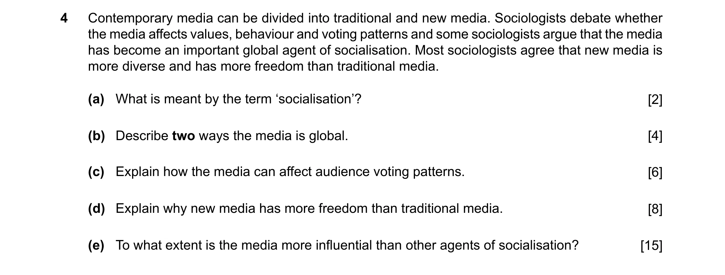 Question 56: Contemporary media can be divided into traditional and new media. Sociologists debate whether the media affects values, behaviour and votin…