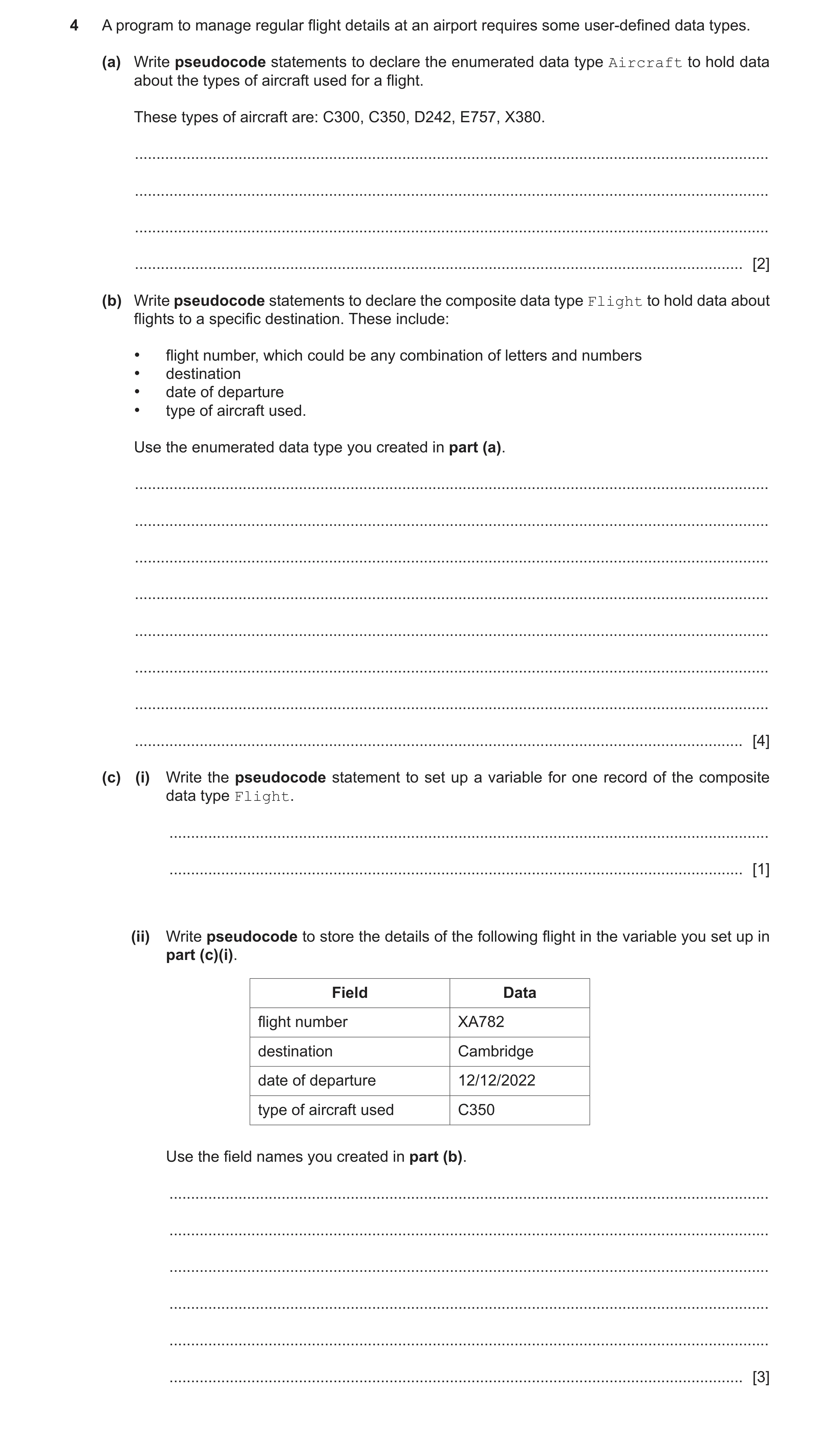 Question 8: A program to manage regular flight details at an airport requires some user-defined data types. (a) Write pseudocode statements to declare …