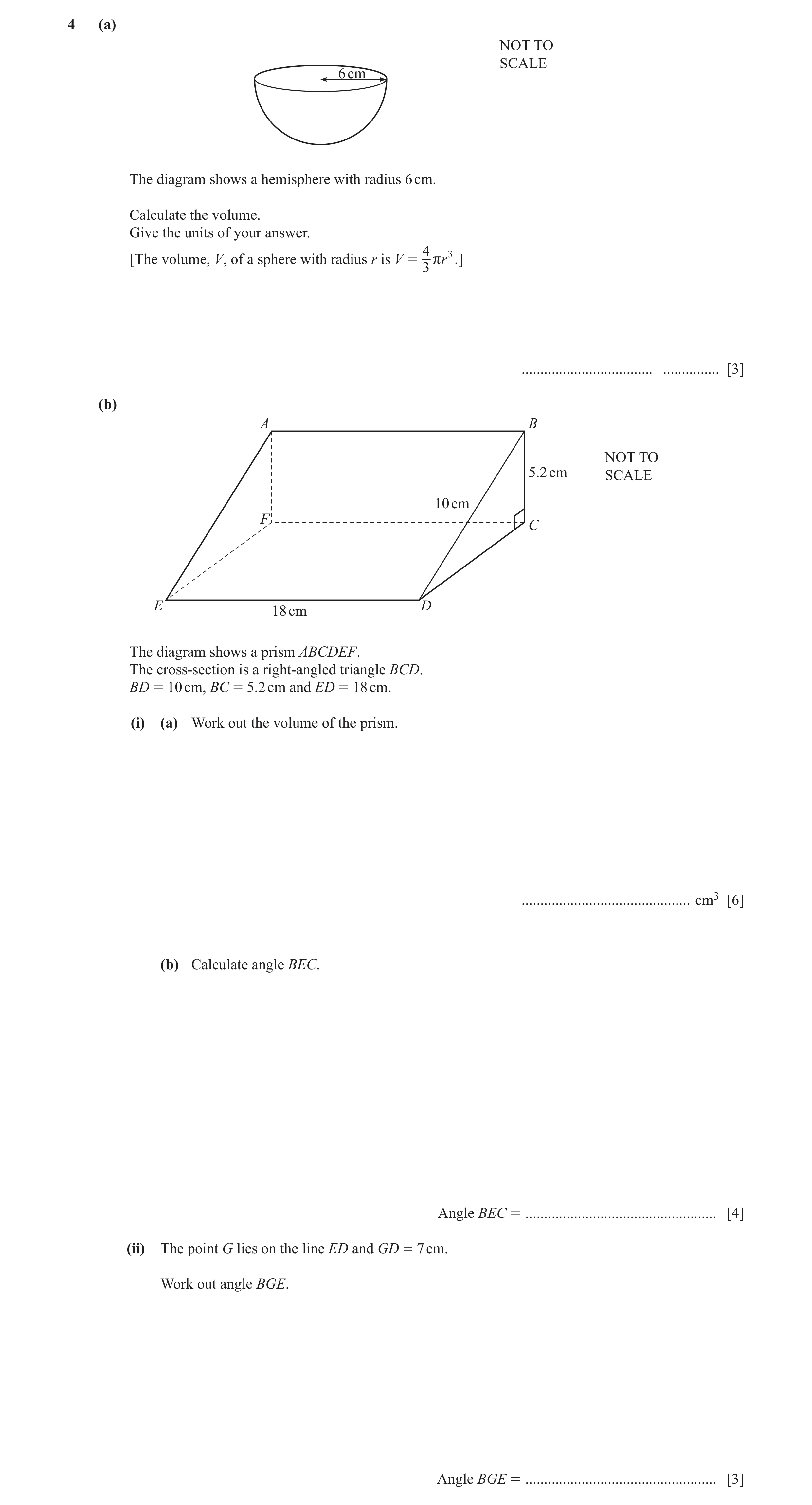 Question 50: (a) NOT TO SCALE 6 cm The diagram shows a hemisphere with radius 6 cm. Calculate the volume. Give the units of your answer. 4 3 [The volume…