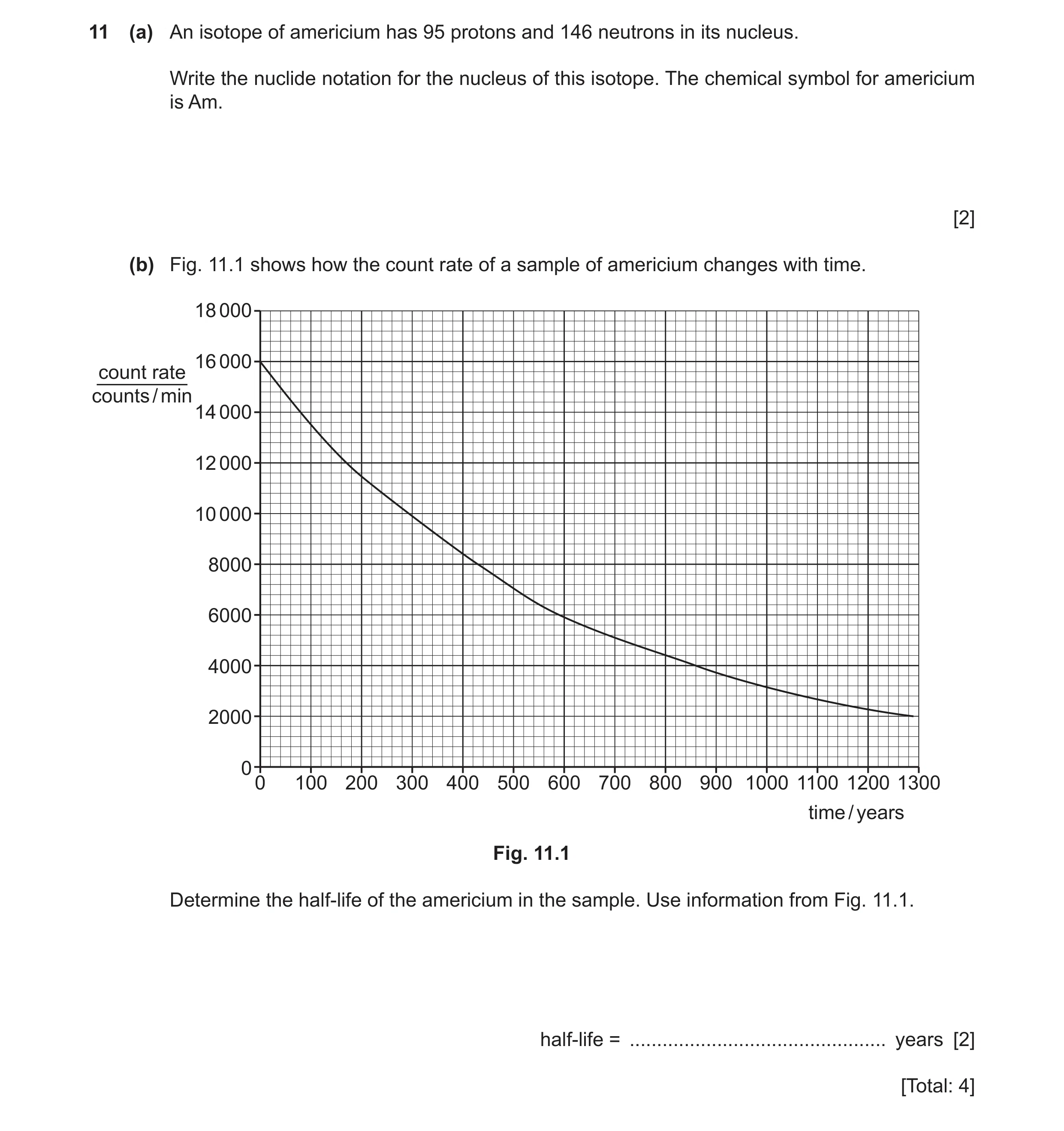 Question 50: (a) An isotope of americium has 95 protons and 146 neutrons in its nucleus. Write the nuclide notation for the nucleus of this isotope. The…