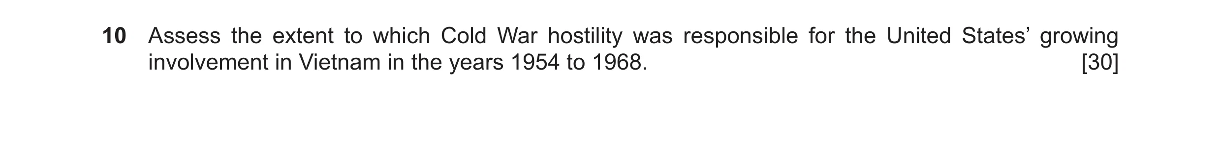 Question 80: Assess the extent to which Cold War hostility was responsible for the United States’ growing involvement in Vietnam in the years 1954 to 19…