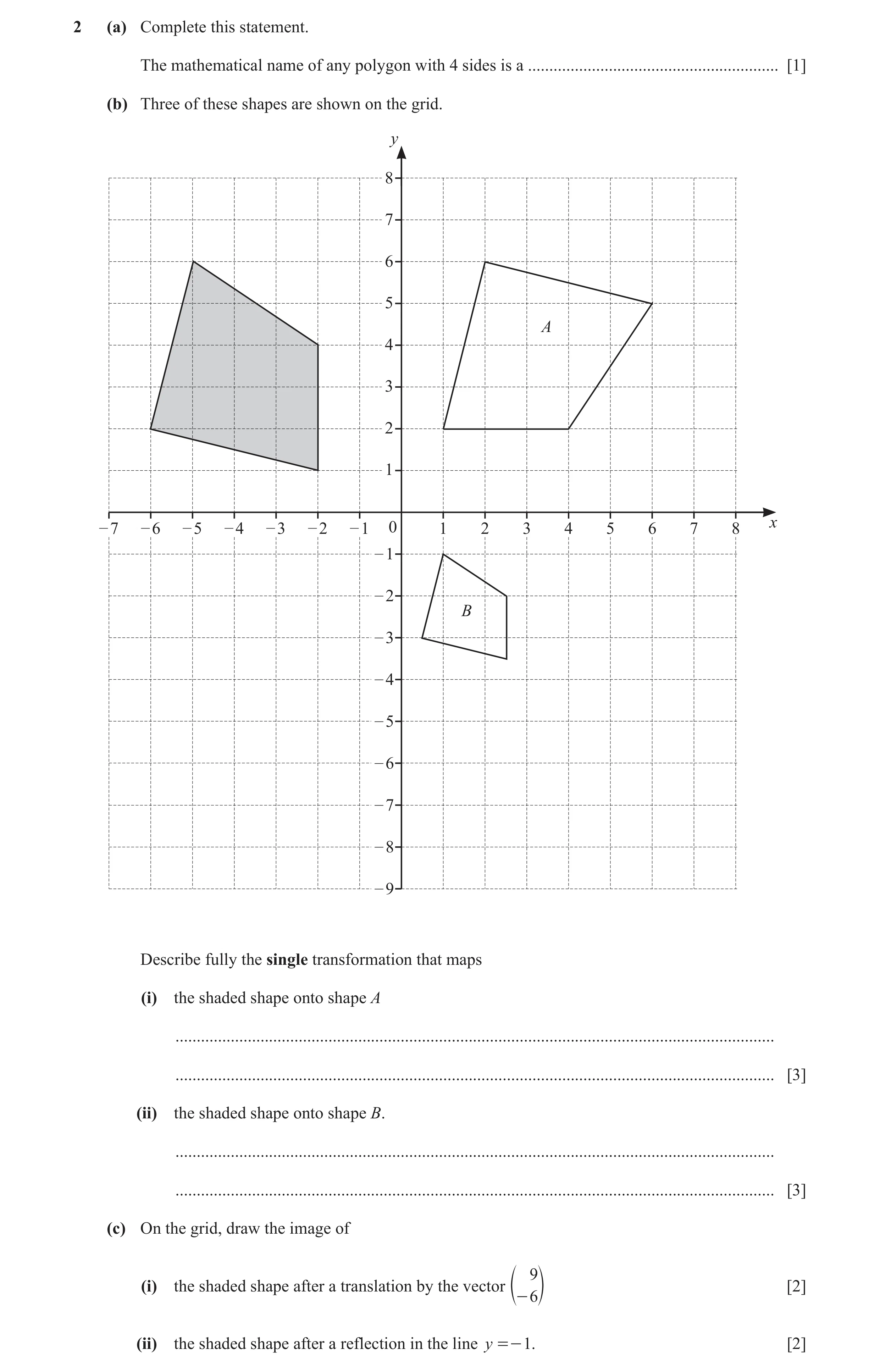 Question 78: (a) Complete this statement. The mathematical name of any polygon with 4 sides is a .......................................................…