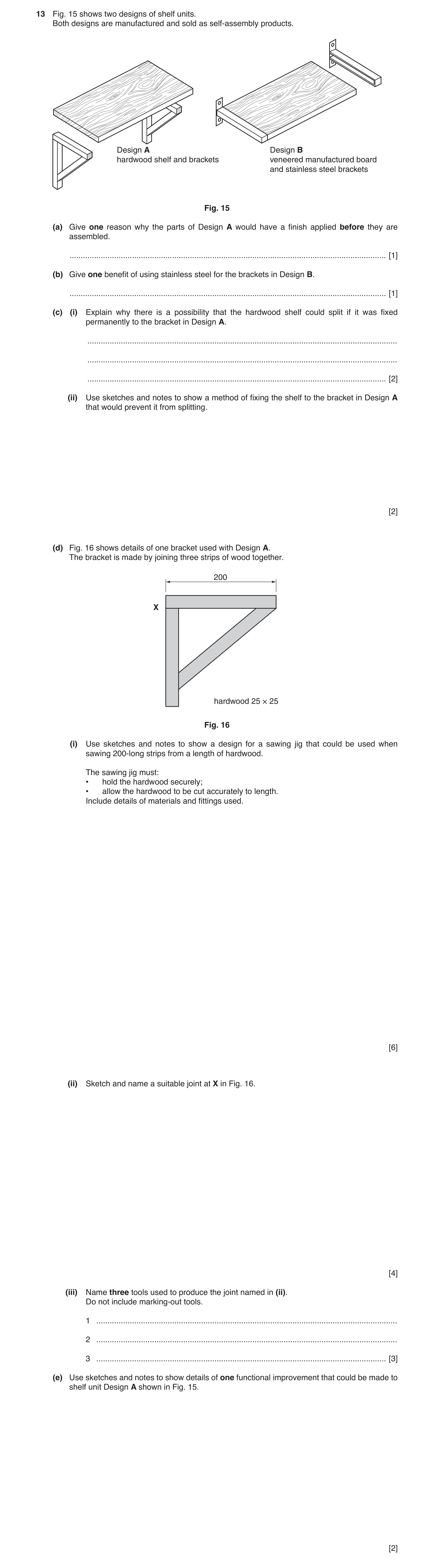 Question 98: Fig. 15 shows two designs of shelf units. Both designs are manufactured and sold as self-assembly products. Design A Design B hardwood shel…