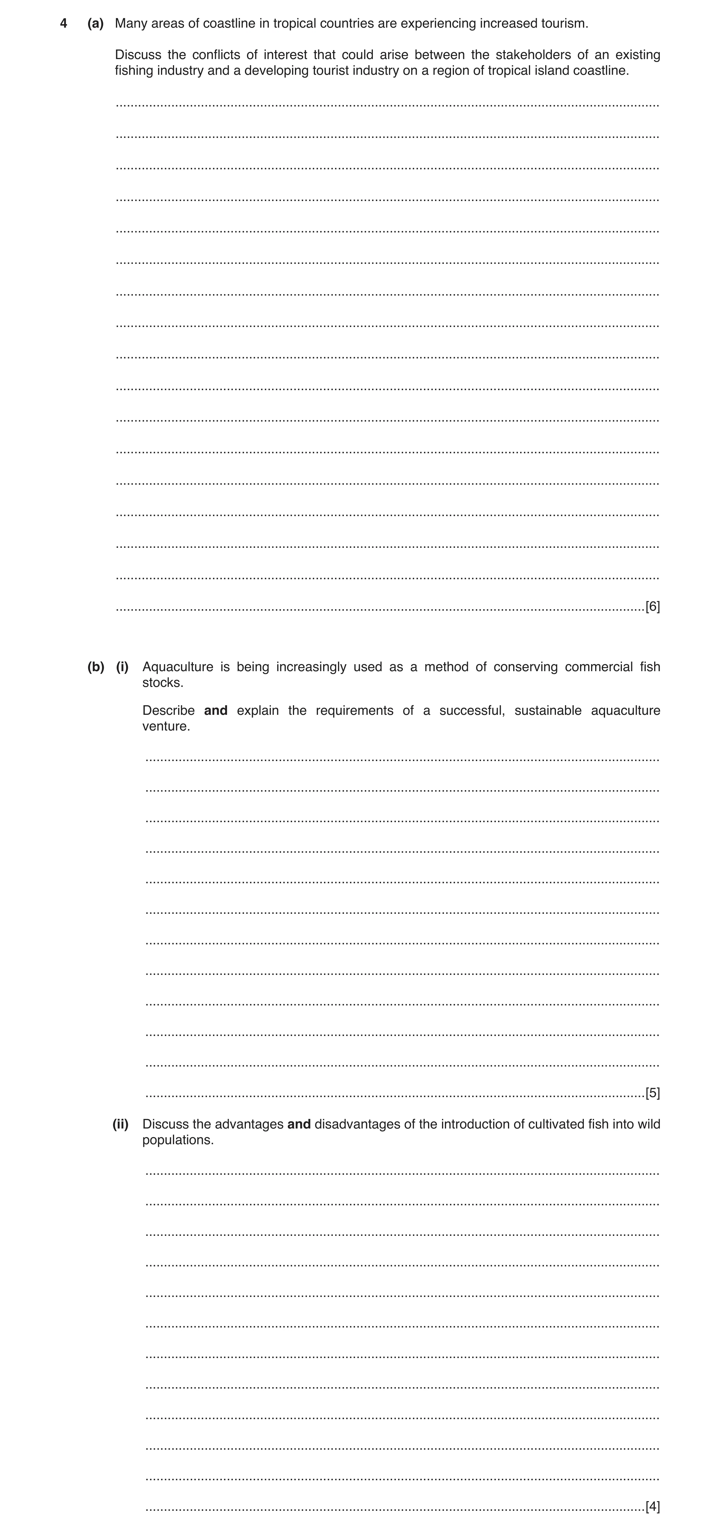 Question 2: (a) Many areas of coastline in tropical countries are experiencing increased tourism. Discuss the conflicts of interest that could arise be…