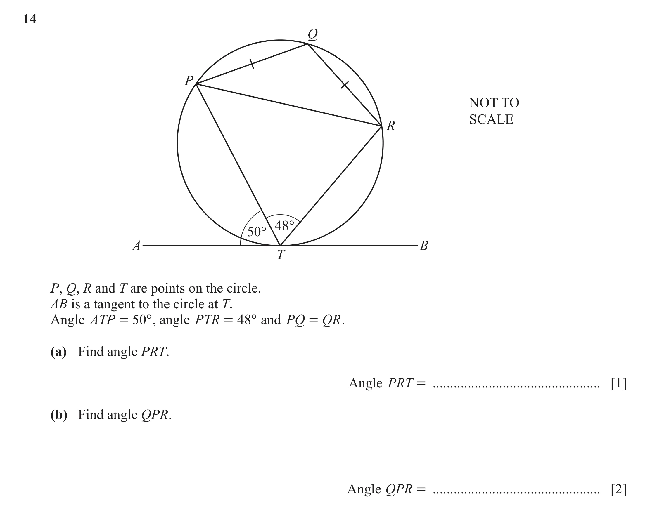 Question 39: Q P NOT TO SCALE R 48° 50° A B T P, Q, R and T are points on the circle. AB is a tangent to the circle at T. Angle ATP = 50° , angle PTR = …