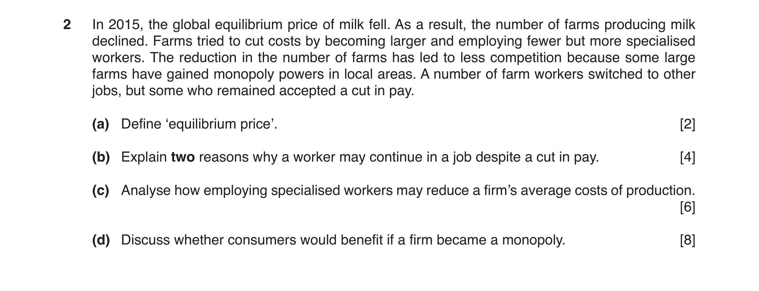 Question 4: In 2015, the global equilibrium price of milk fell. As a result, the number of farms producing milk declined. Farms tried to cut costs by b…