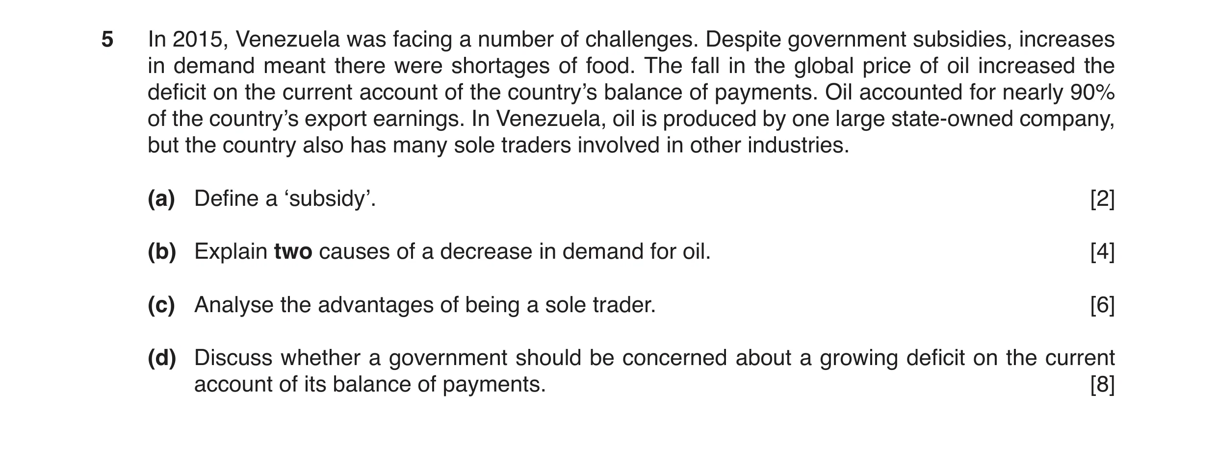 Question 10: In 2015, Venezuela was facing a number of challenges. Despite government subsidies, increases in demand meant there were shortages of food.…