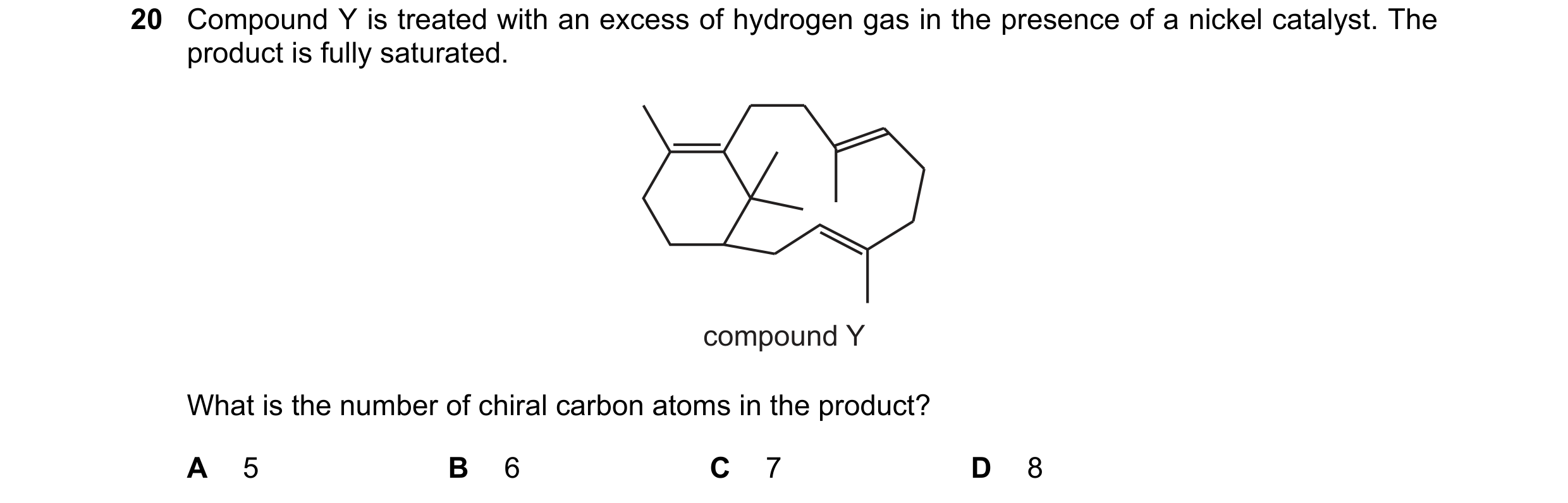 Question 130: Compound Y is treated with an excess of hydrogen gas in the presence of a nickel catalyst. The product is fully saturated. compound Y What …