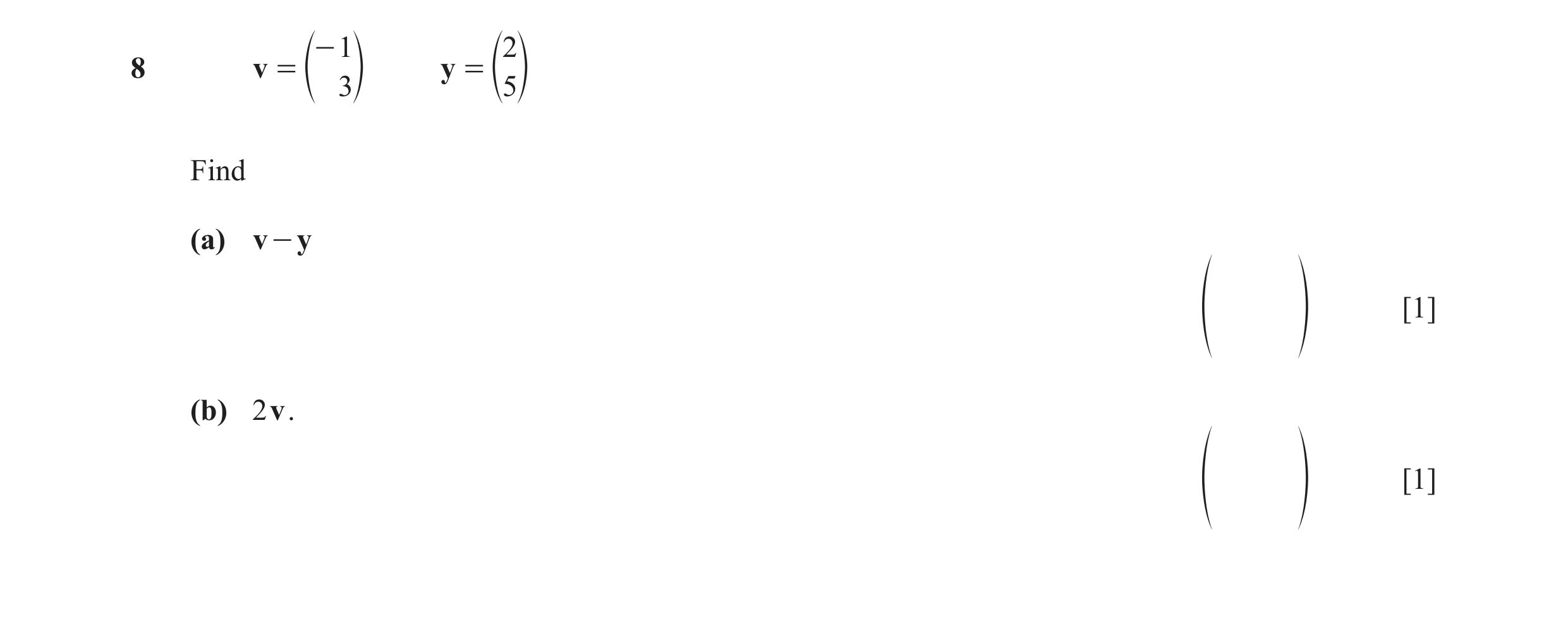 Question 63: - 1 2 8 v = y = e 3o e5o Find (a) v - y [1] f p (b) 2 v . [1] f p
