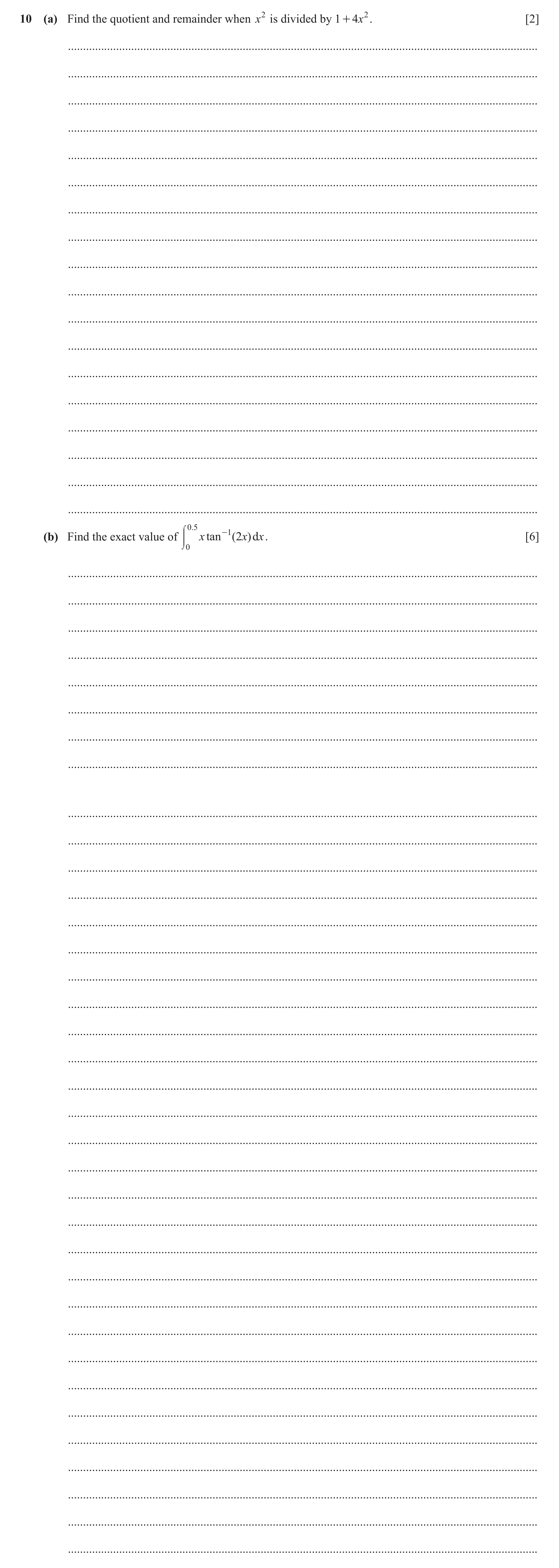 Question 93: (a) Find the quotient and remainder when x2 is divided by 1 + 4x 2 . [2] ..................................................................…