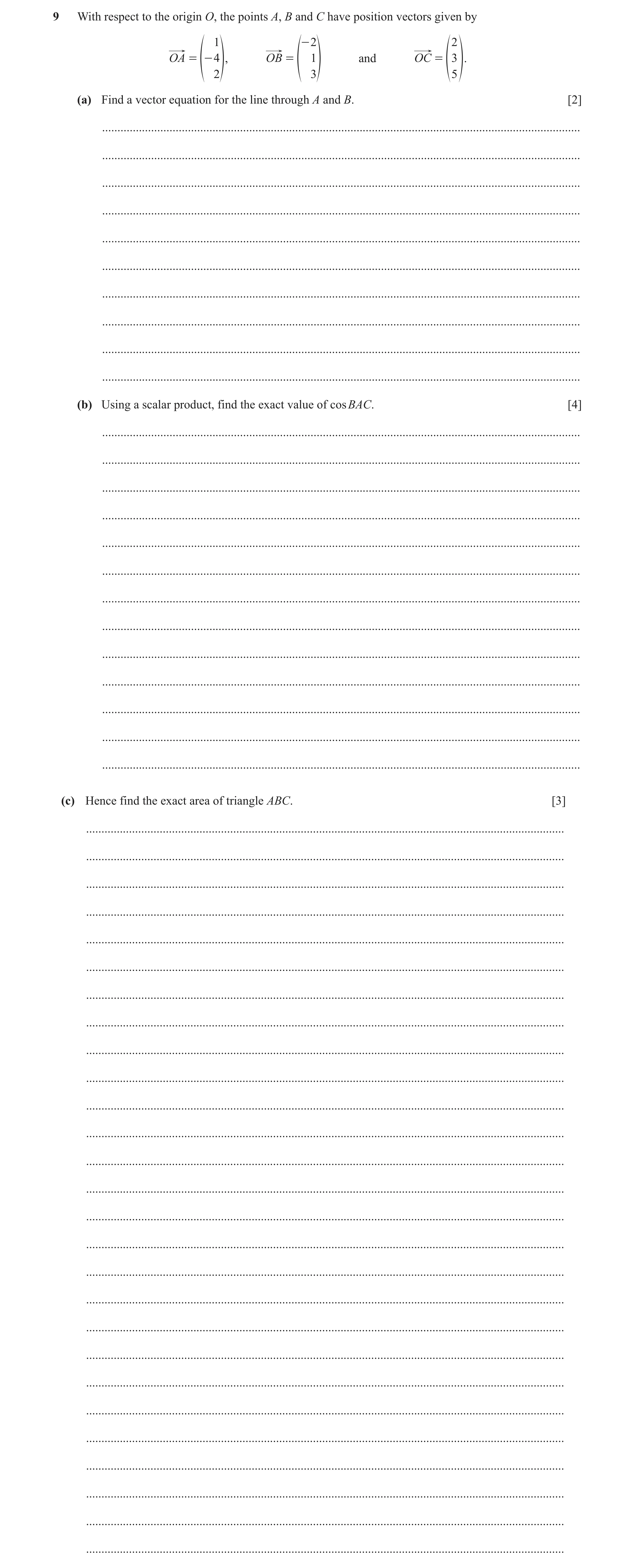 Question 21: With respect to the origin O, the points A, B and C have position vectors given by 1 - 2 2 OA = f- 4p, OB = f 1p and OC = f 3 p. 2 3 5 (a) …