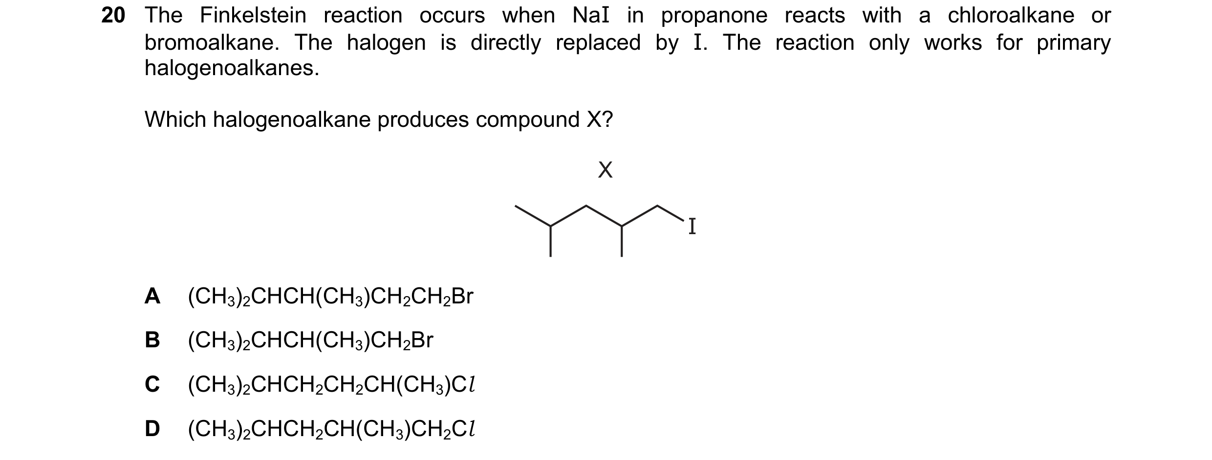 Question 164: The Finkelstein reaction occurs when NaI in propanone reacts with a chloroalkane or bromoalkane. The halogen is directly replaced by I. The…