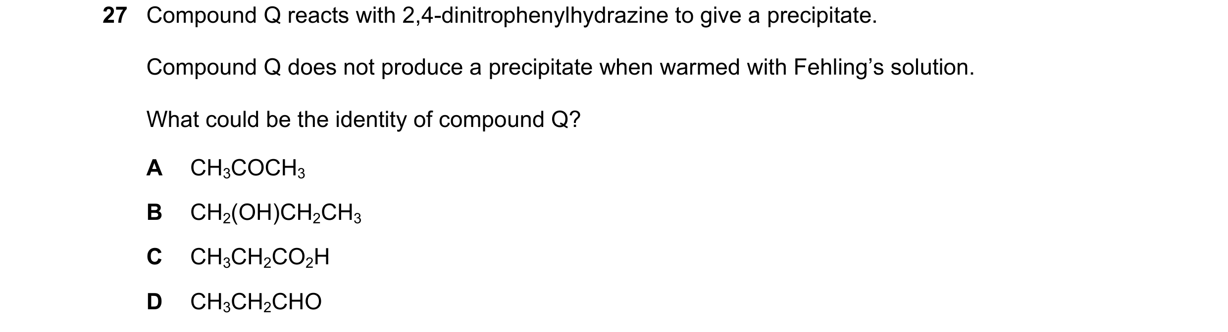 Question 195: Compound Q reacts with 2,4-dinitrophenylhydrazine to give a precipitate. Compound Q does not produce a precipitate when warmed with Fehling…