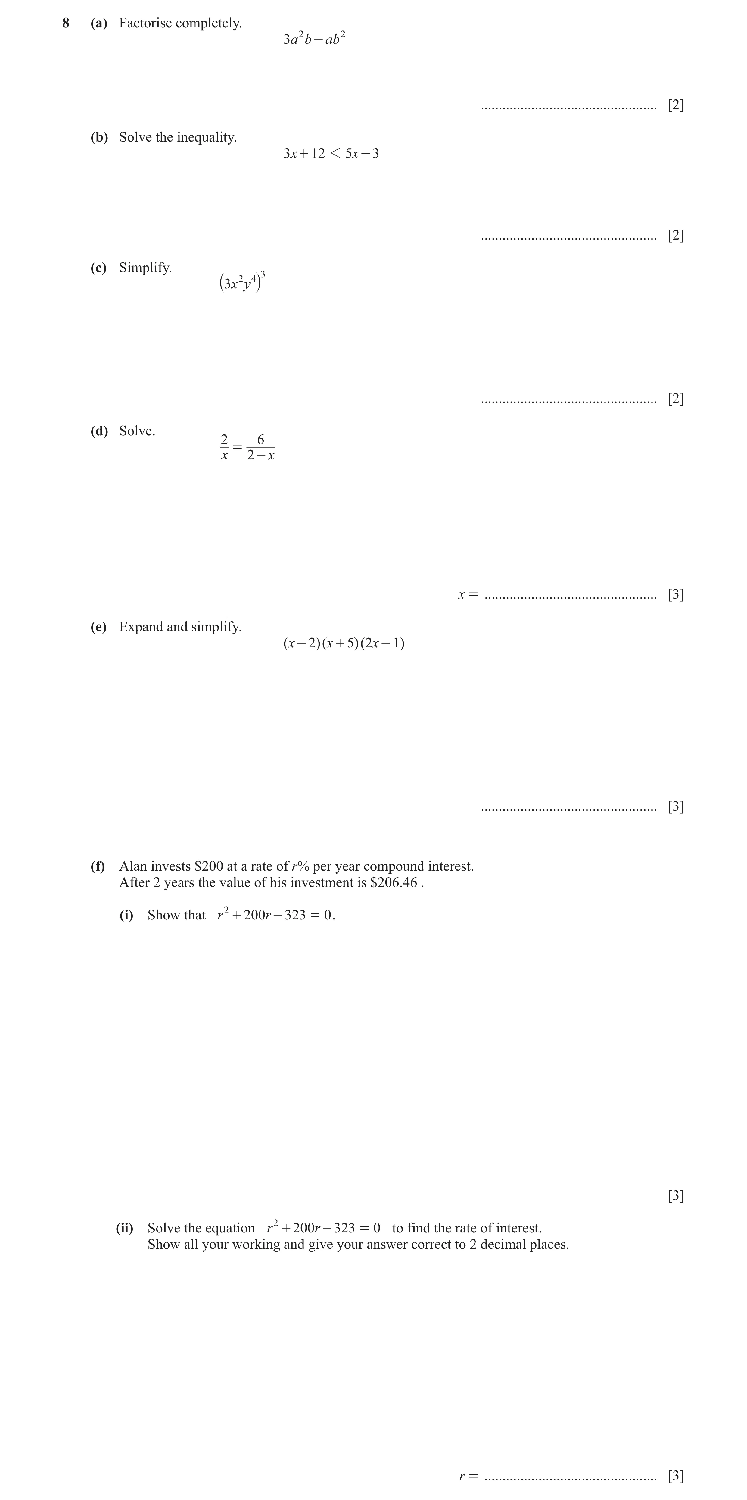 Question 6: (a) Factorise completely. 3a 2 b - ab 2 ................................................. [2] (b) Solve the inequality. 3x + 12 1 5x - 3 ..…