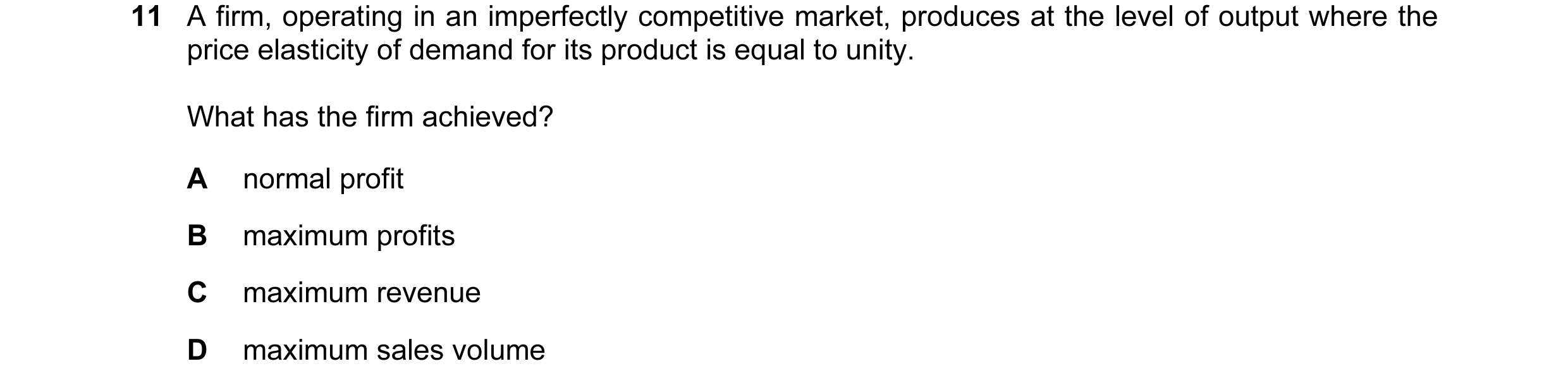 Question 99: A firm, operating in an imperfectly competitive market, produces at the level of output where the price elasticity of demand for its produc…