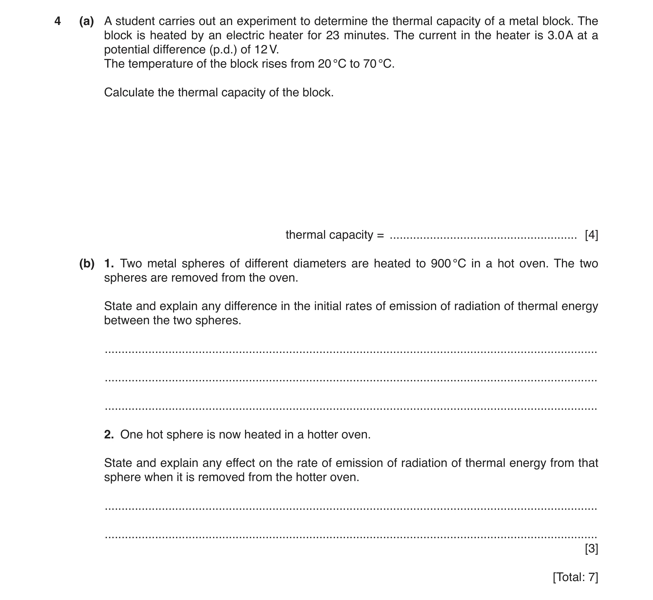 Question 26: (a) A student carries out an experiment to determine the thermal capacity of a metal block. The block is heated by an electric heater for 2…