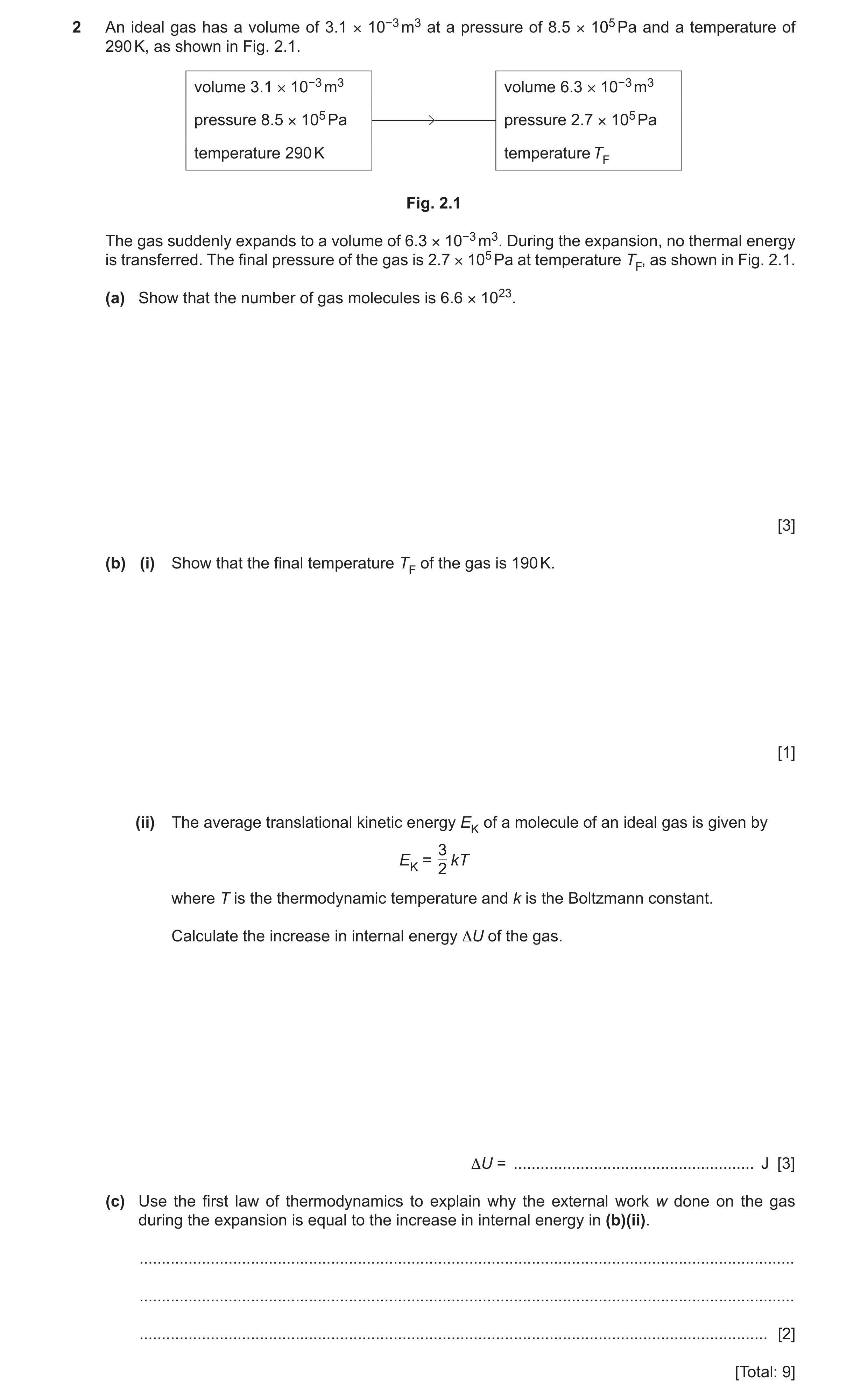 Question 11: An ideal gas has a volume of 3.1 × 10−3 m3 at a pressure of 8.5 × 105 Pa and a temperature of 290 K, as shown in Fig. 2.1. volume 3.1 × 10−…