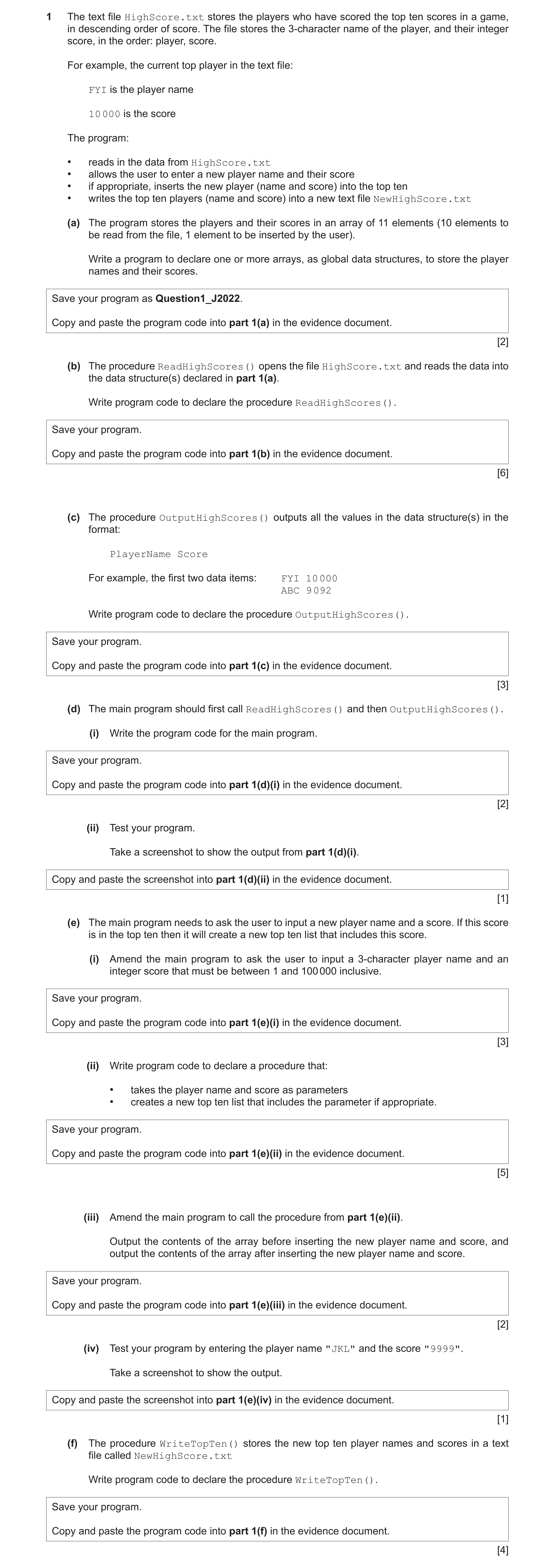 Question 11: The text file HighScore.txt stores the players who have scored the top ten scores in a game, in descending order of score. The file stores …