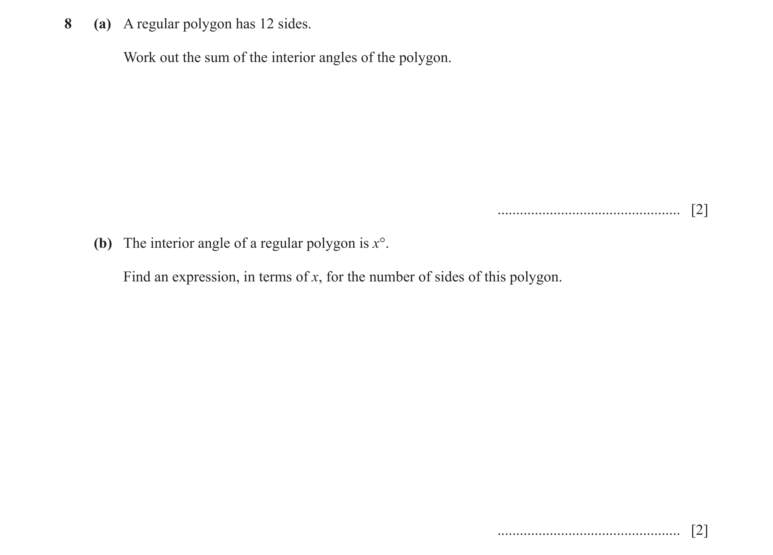 Question 20: (a) A regular polygon has 12 sides. Work out the sum of the interior angles of the polygon. ...............................................…