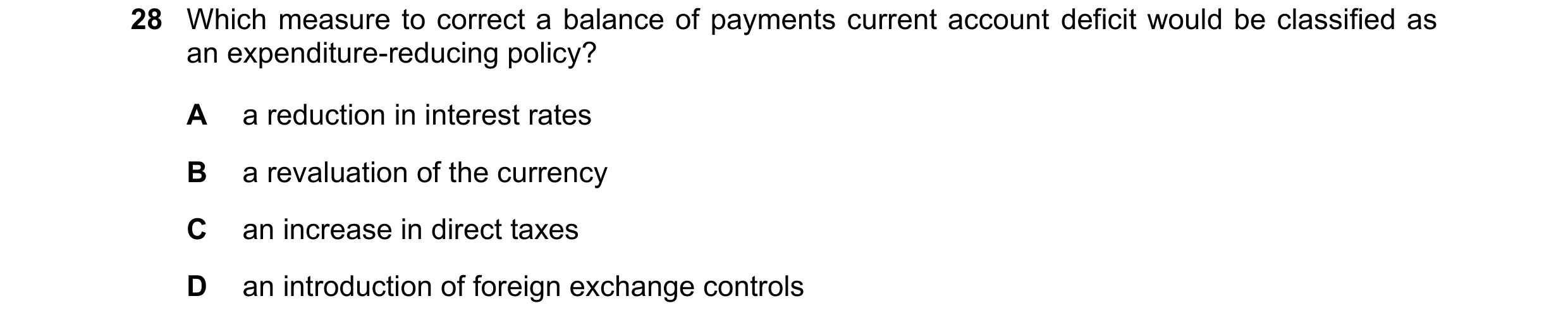 Question 97: Which measure to correct a balance of payments current account deficit would be classified as an expenditure-reducing policy? A a reduction…