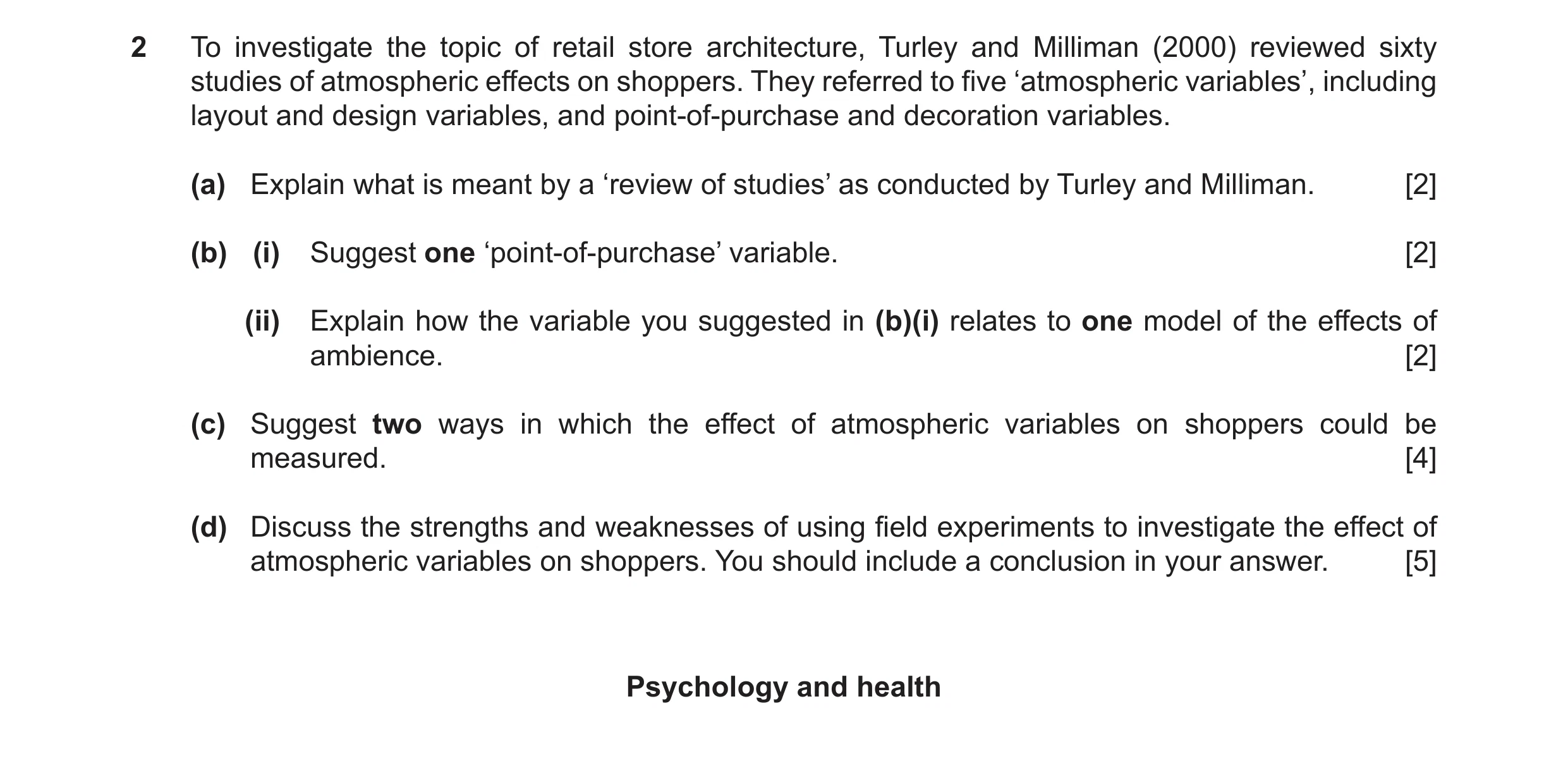 Question 27: To investigate the topic of retail store architecture, Turley and Milliman (2000) reviewed sixty studies of atmospheric effects on shoppers…