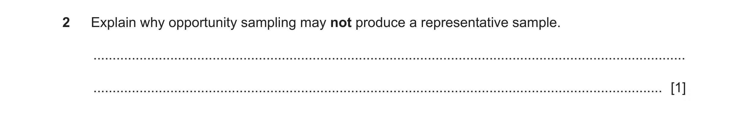 Question 240: Explain why opportunity sampling may not produce a representative sample. .................................................................…