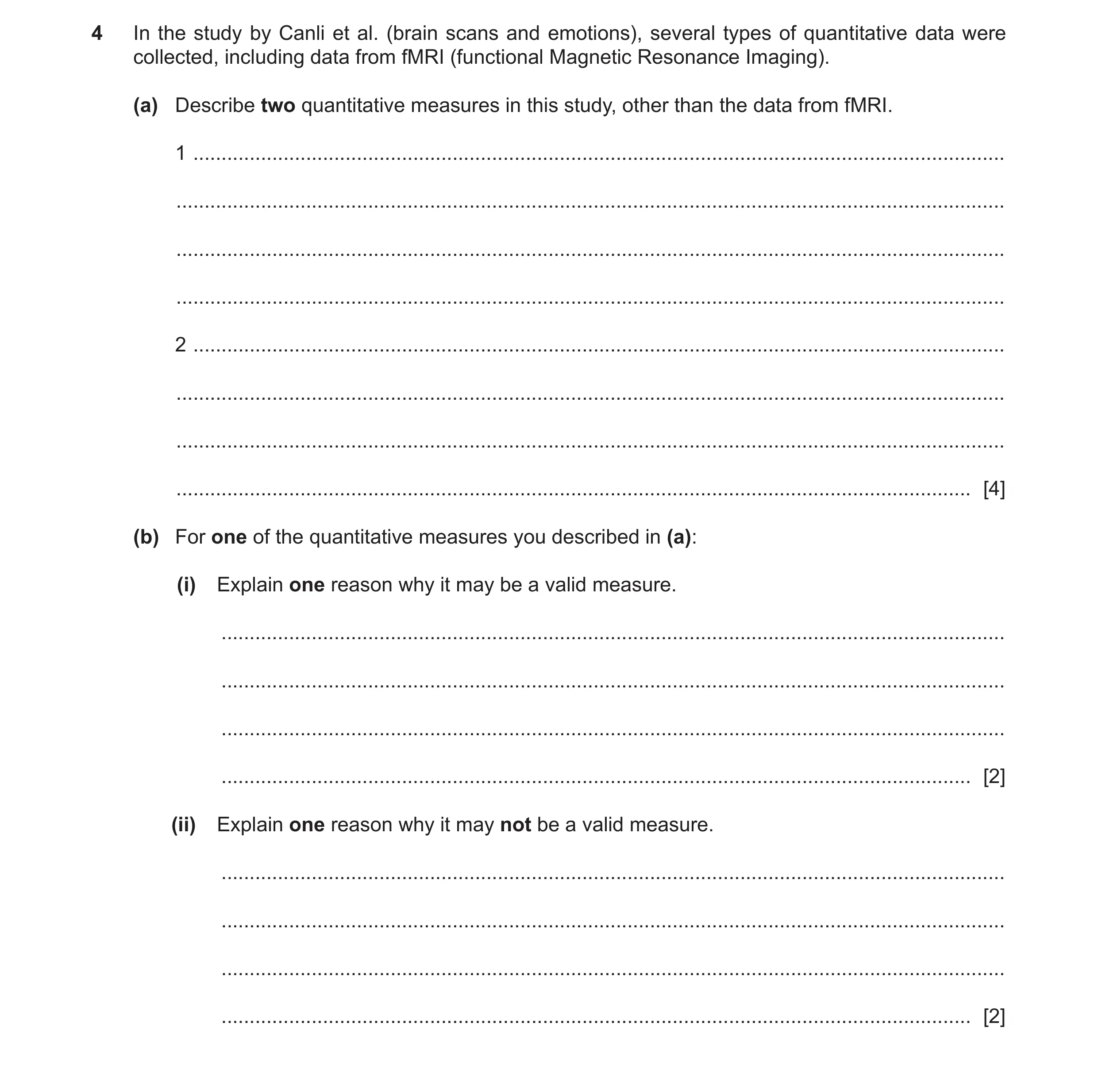 Question 242: In the study by Canli et al. (brain scans and emotions), several types of quantitative data were collected, including data from fMRI (funct…