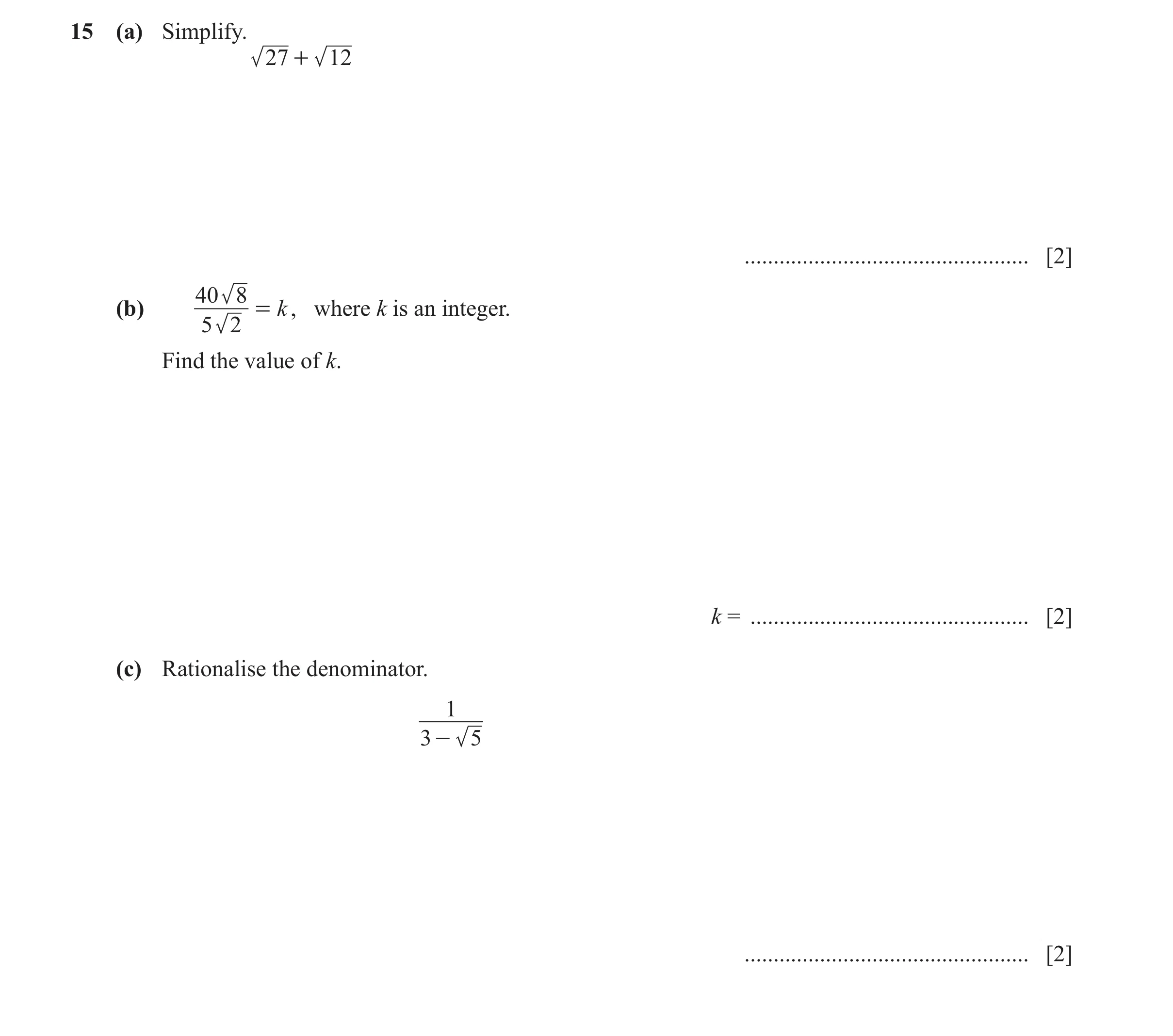 Question 78: (a) Simplify. 27 + 12 ................................................. [2] 40 8 (b) = k , where k is an integer. 5 2 Find the value of k. …