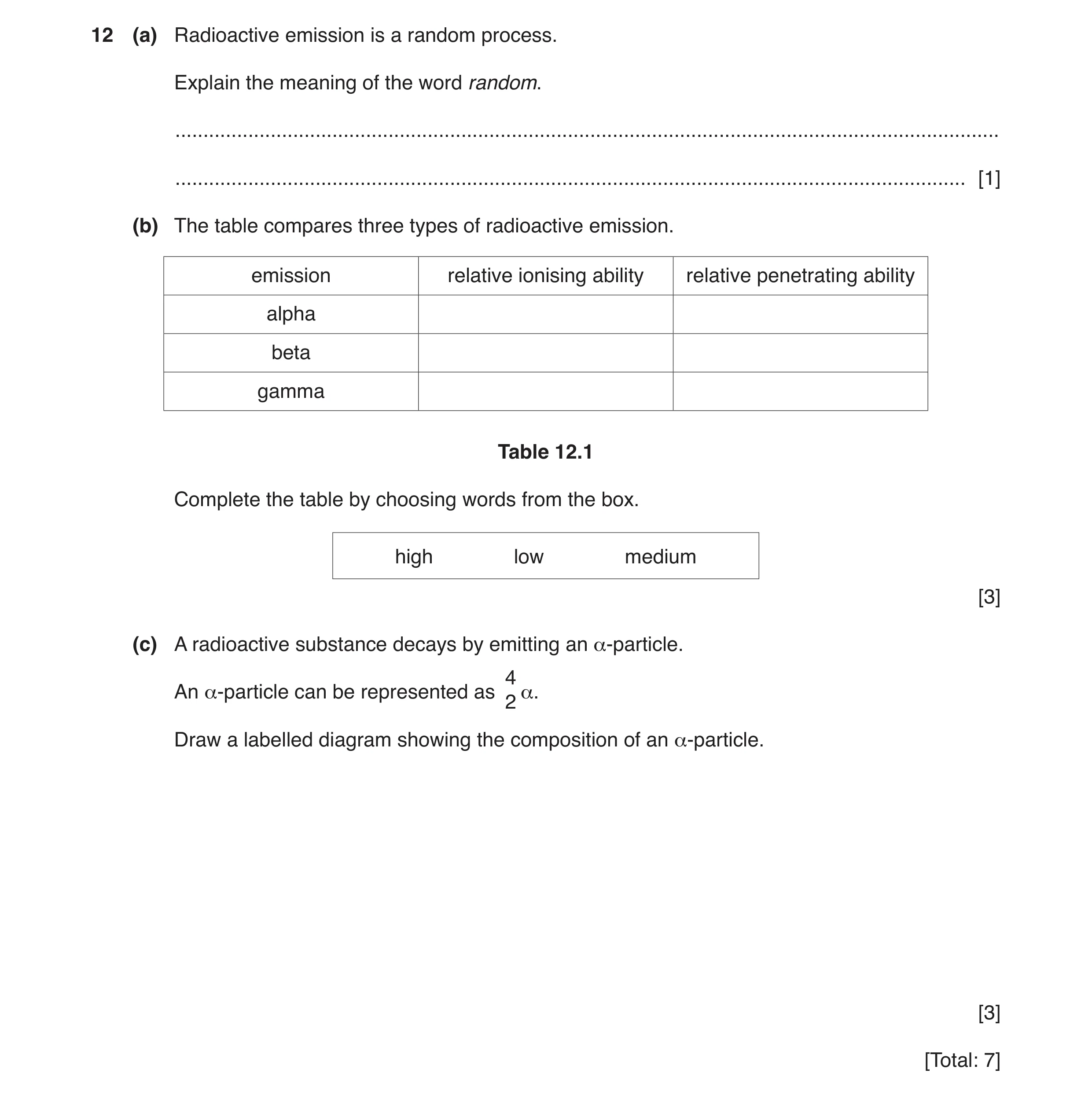 Question 37: (a) Radioactive emission is a random process. Explain the meaning of the word random. .....................................................…