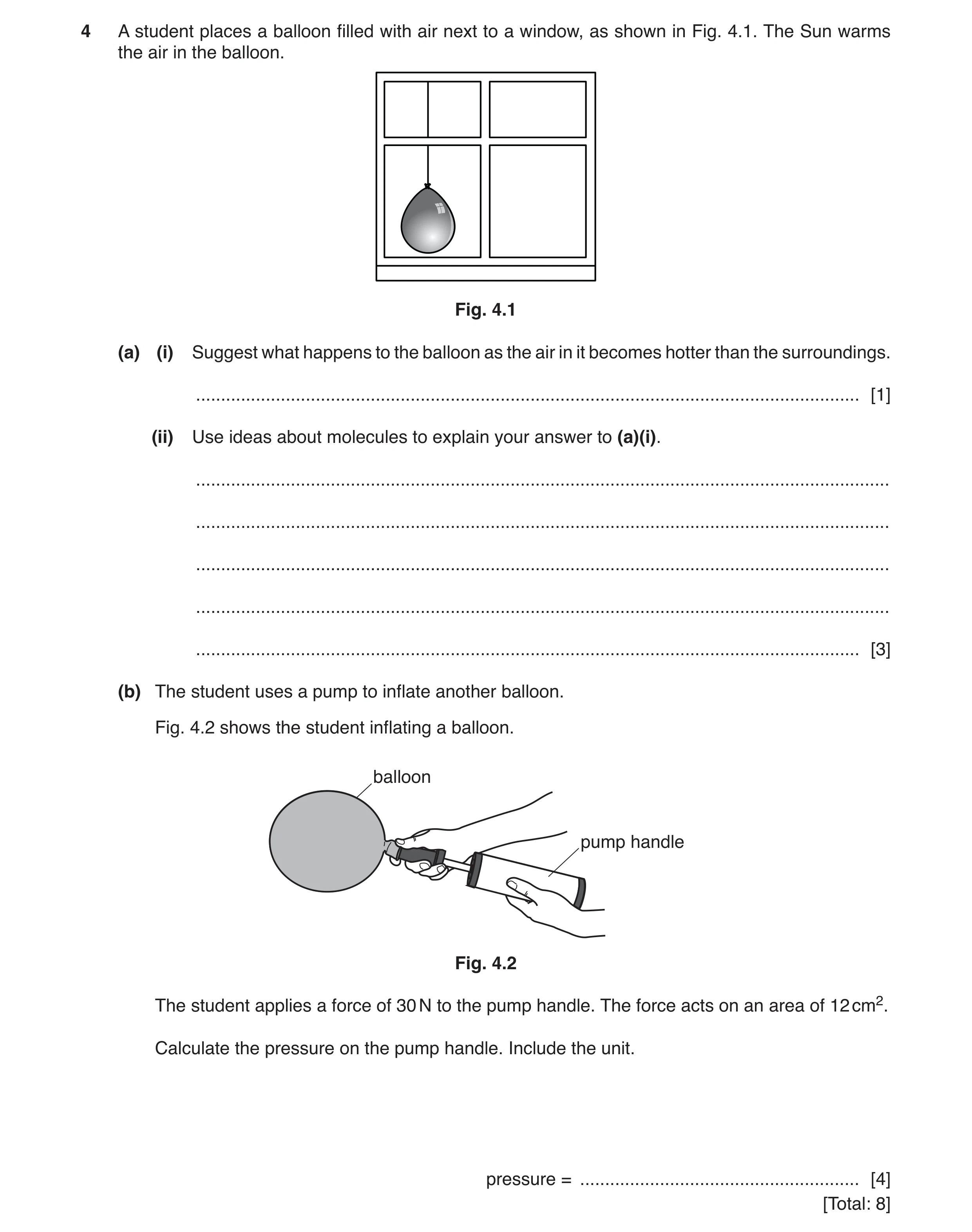 Question 13: A student places a balloon filled with air next to a window, as shown in Fig. 4.1. The Sun warms the air in the balloon. Fig. 4.1 (a) (i) S…