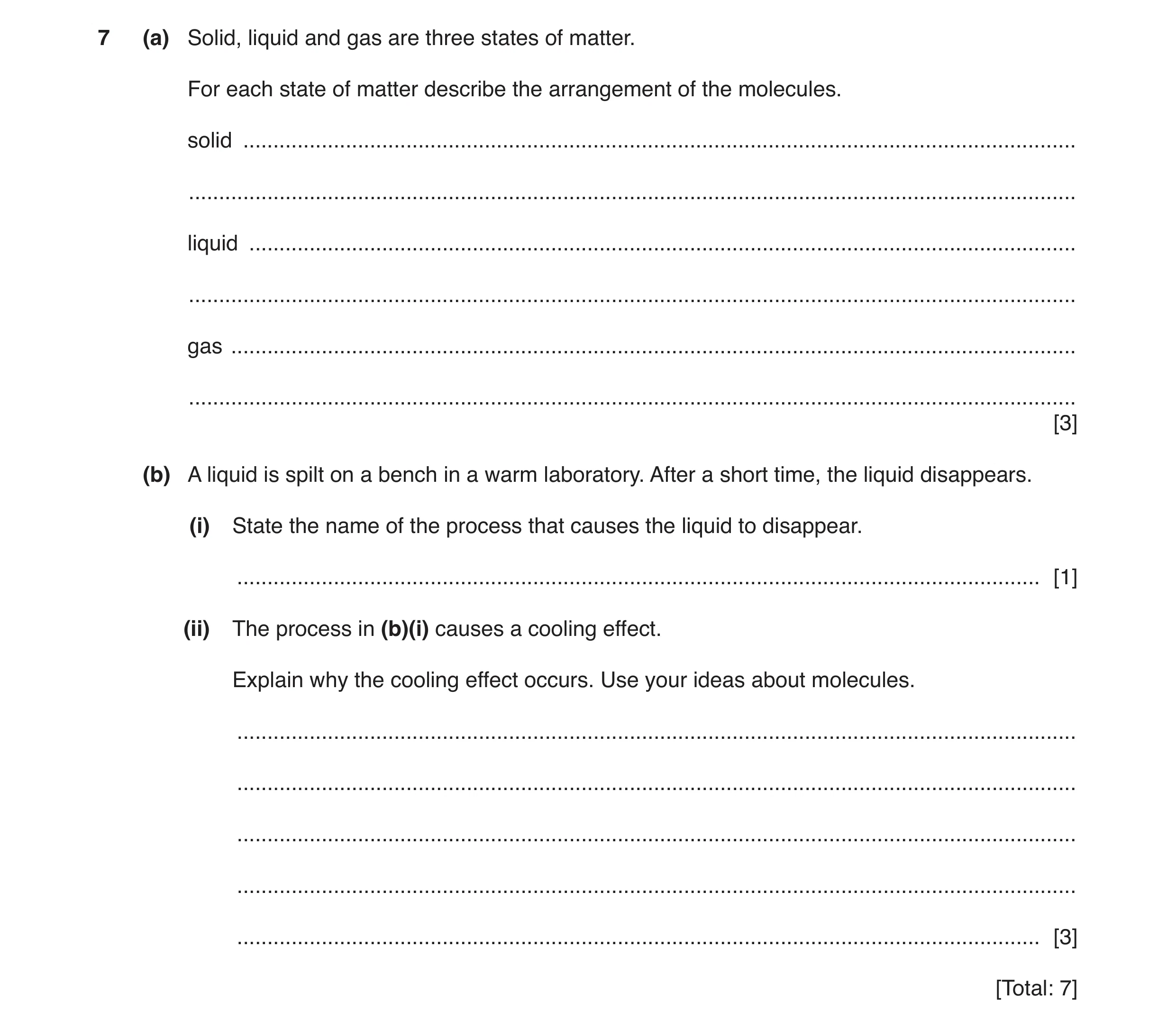 Question 14: (a) Solid, liquid and gas are three states of matter. For each state of matter describe the arrangement of the molecules. solid ...........…
