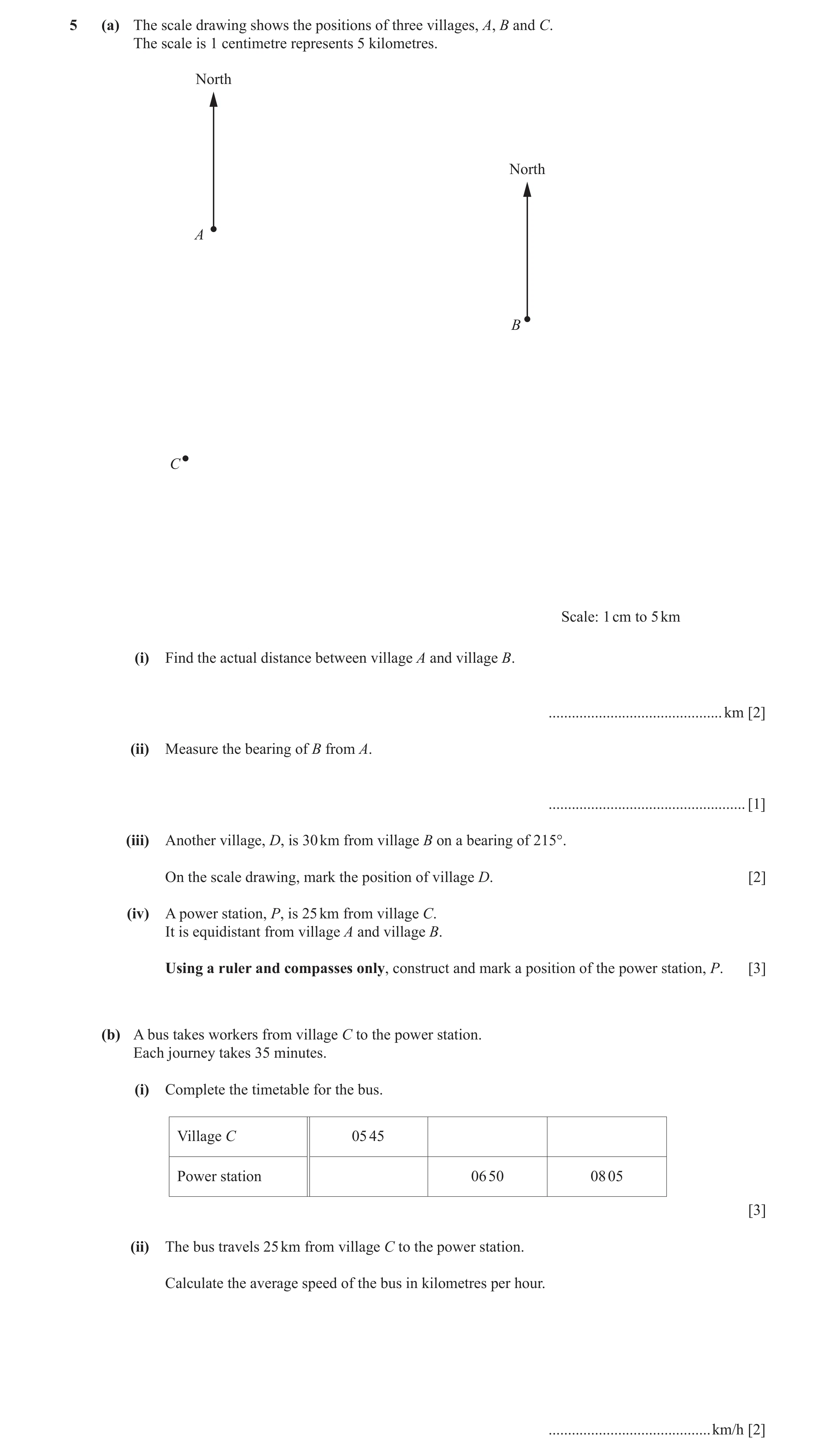 Question 22: (a) The scale drawing shows the positions of three villages, A, B and C. The scale is 1 centimetre represents 5 kilometres. North North A B…