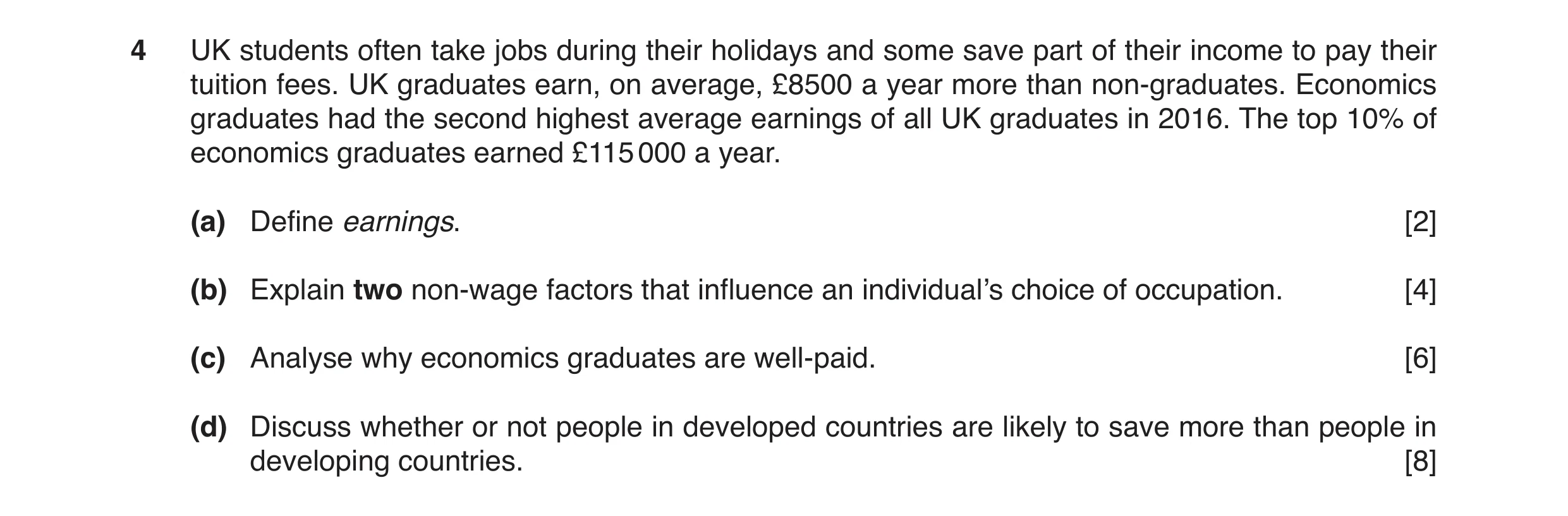 Question 16: UK students often take jobs during their holidays and some save part of their income to pay their tuition fees. UK graduates earn, on avera…