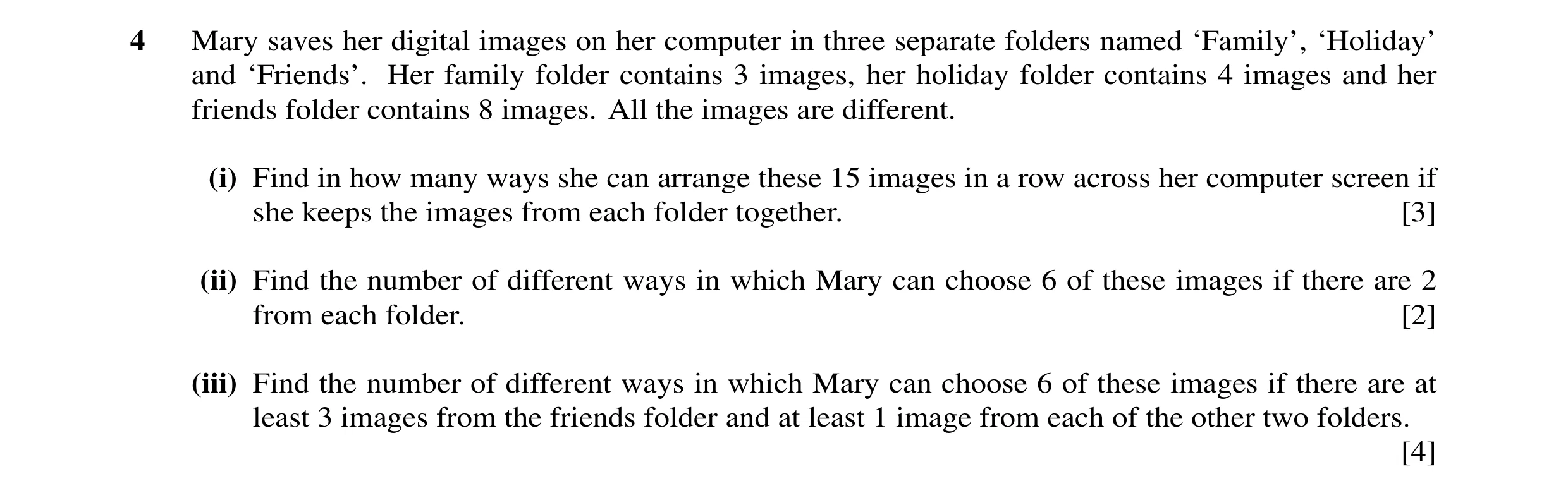 Question 14: Mary saves her digital images on her computer in three separate folders named ‘Family’, ‘Holiday’ and ‘Friends’. Her family folder contains…