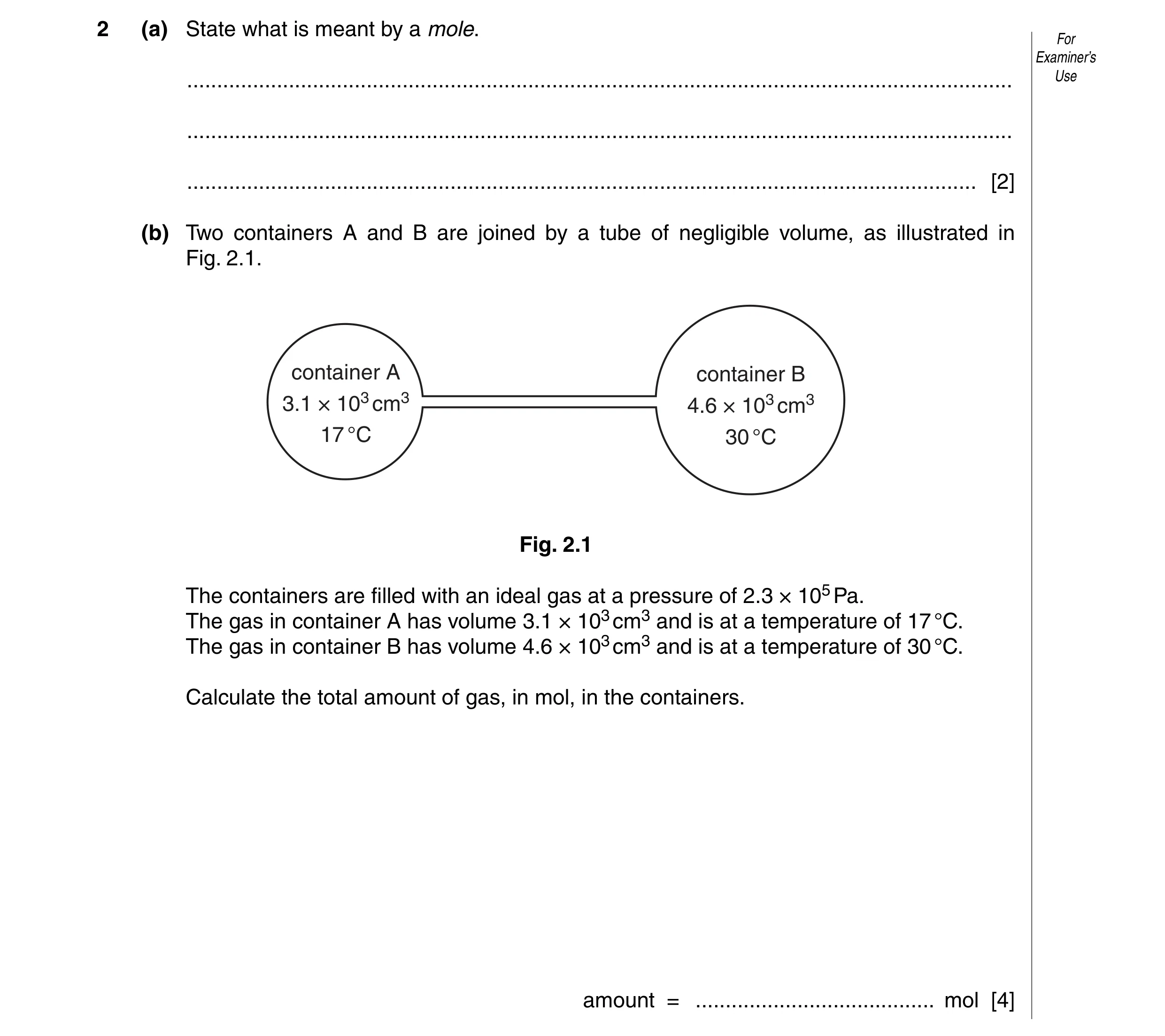 Question 3: (a) State what is meant by a mole. For Examiner’s .........................................................................................…