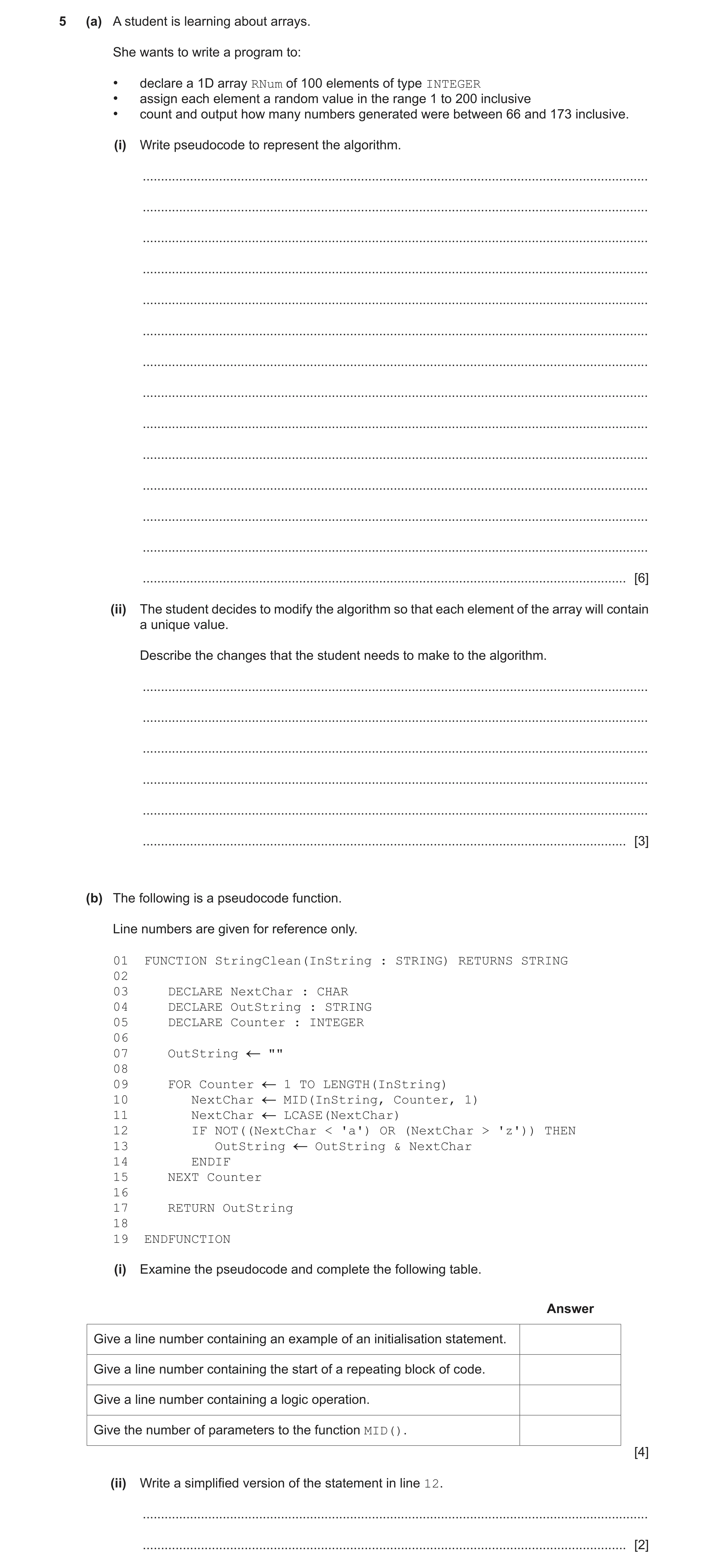 Question 3: (a) A student is learning about arrays. She wants to write a program to: • declare a 1D array RNum of 100 elements of type INTEGER • assign…
