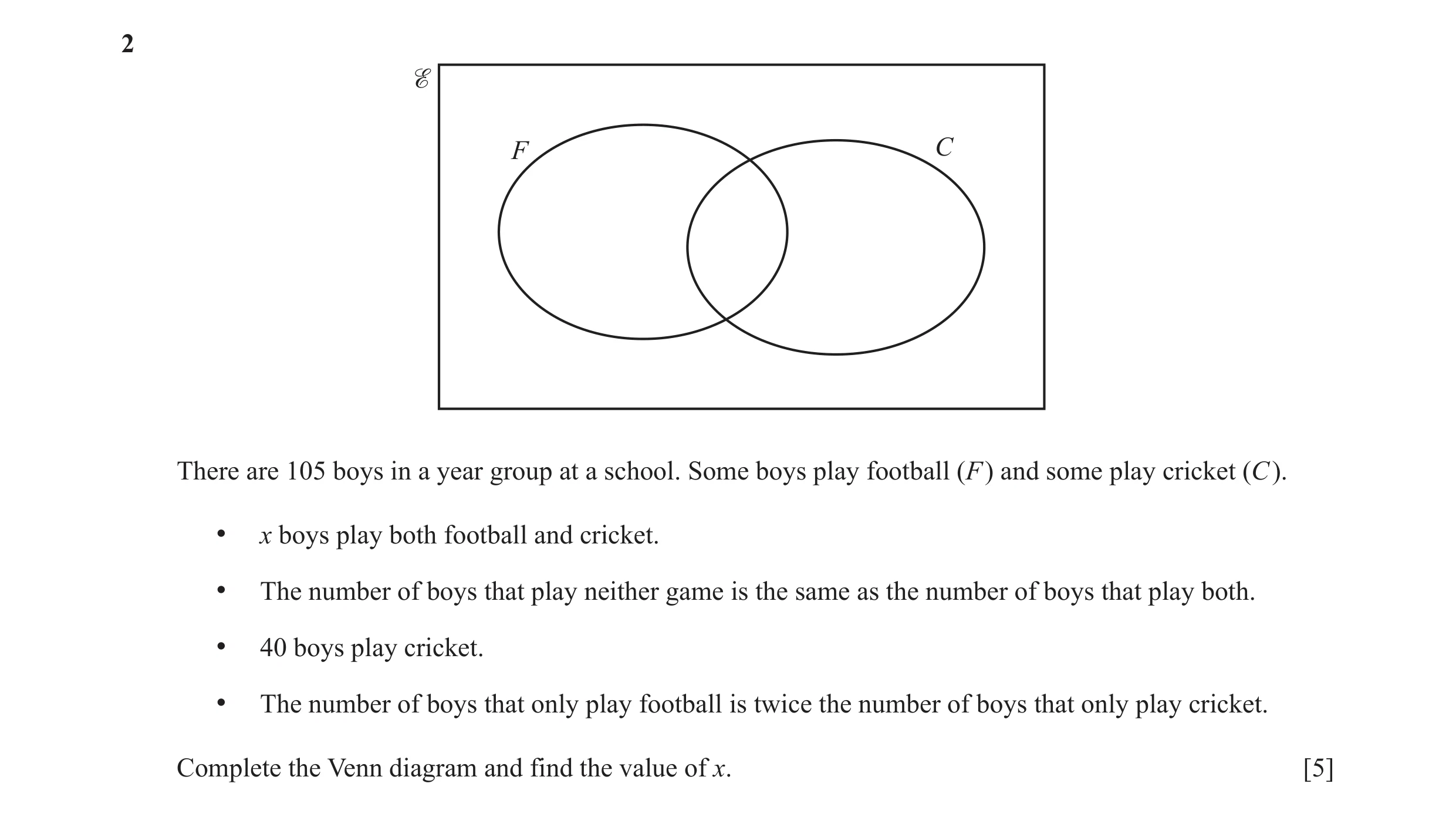Question 3: F C There are 105 boys in a year group at a school. Some boys play football (F) and some play cricket (C). • x boys play both football and …