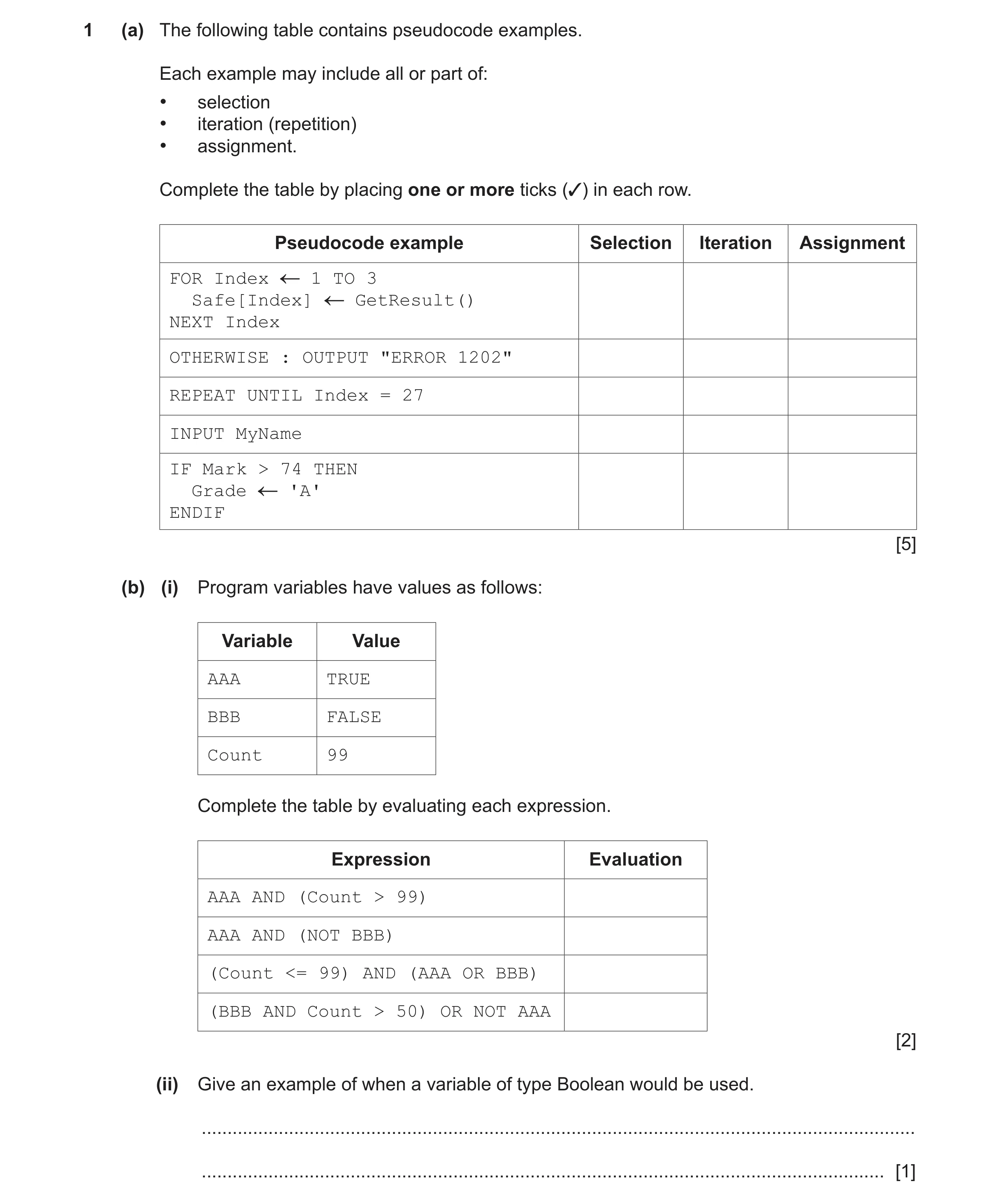 Question 15: (a) The following table contains pseudocode examples. Each example may include all or part of: • selection • iteration (repetition) • assig…