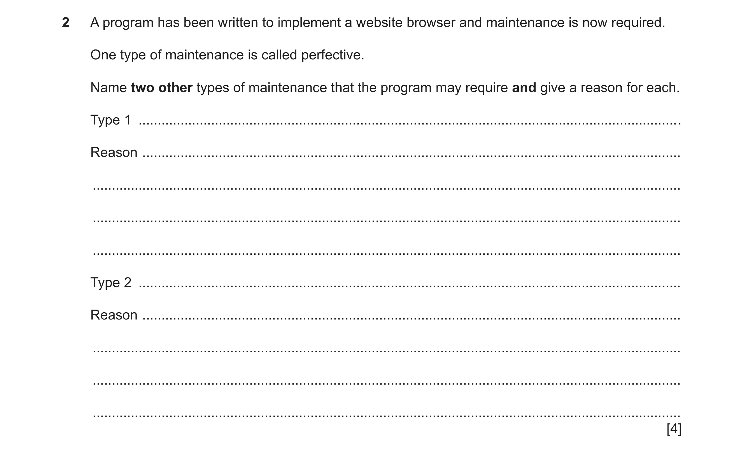 Question 9: A program has been written to implement a website browser and maintenance is now required. One type of maintenance is called perfective. Na…