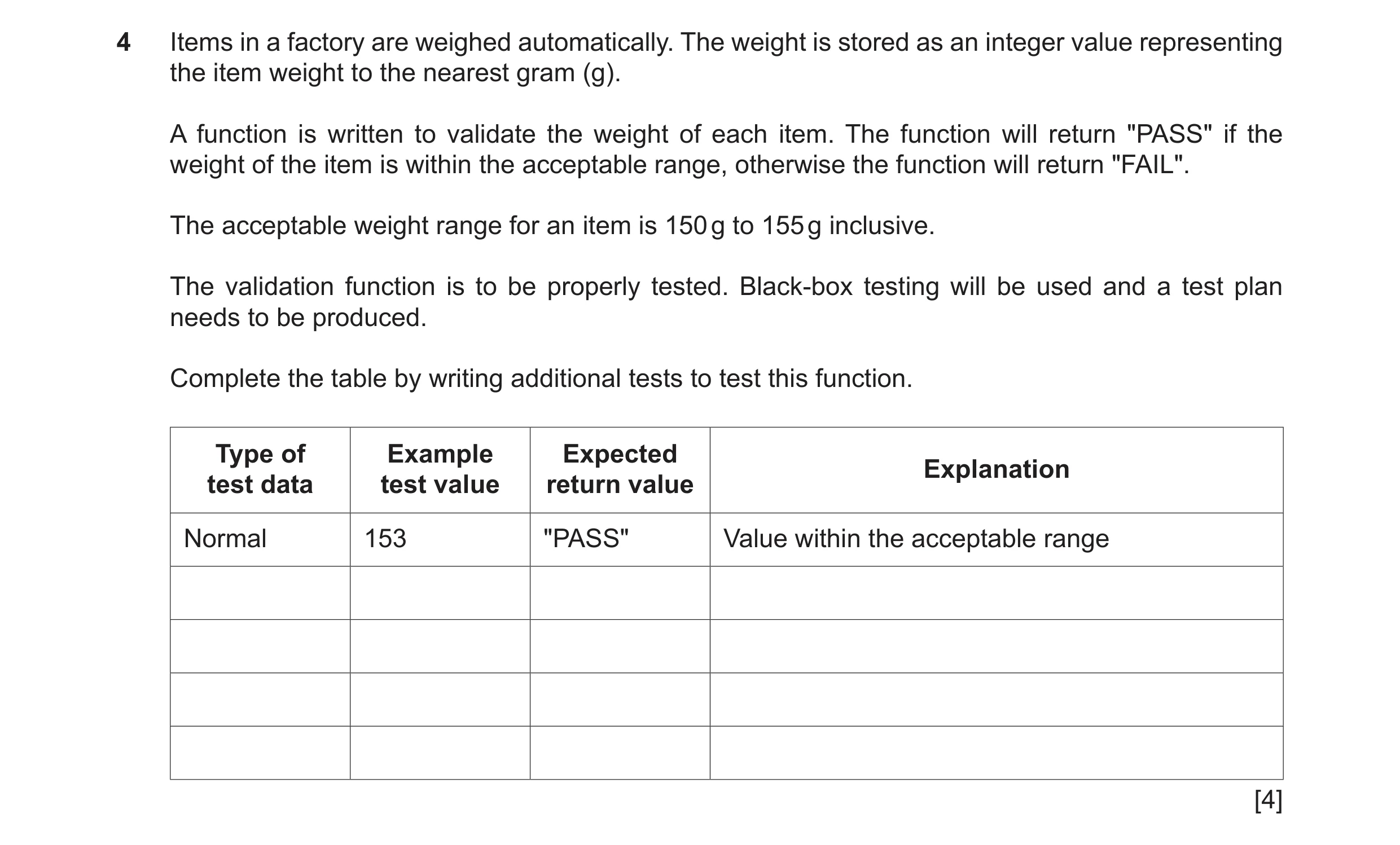 Question 10: Items in a factory are weighed automatically. The weight is stored as an integer value representing the item weight to the nearest gram (g)…