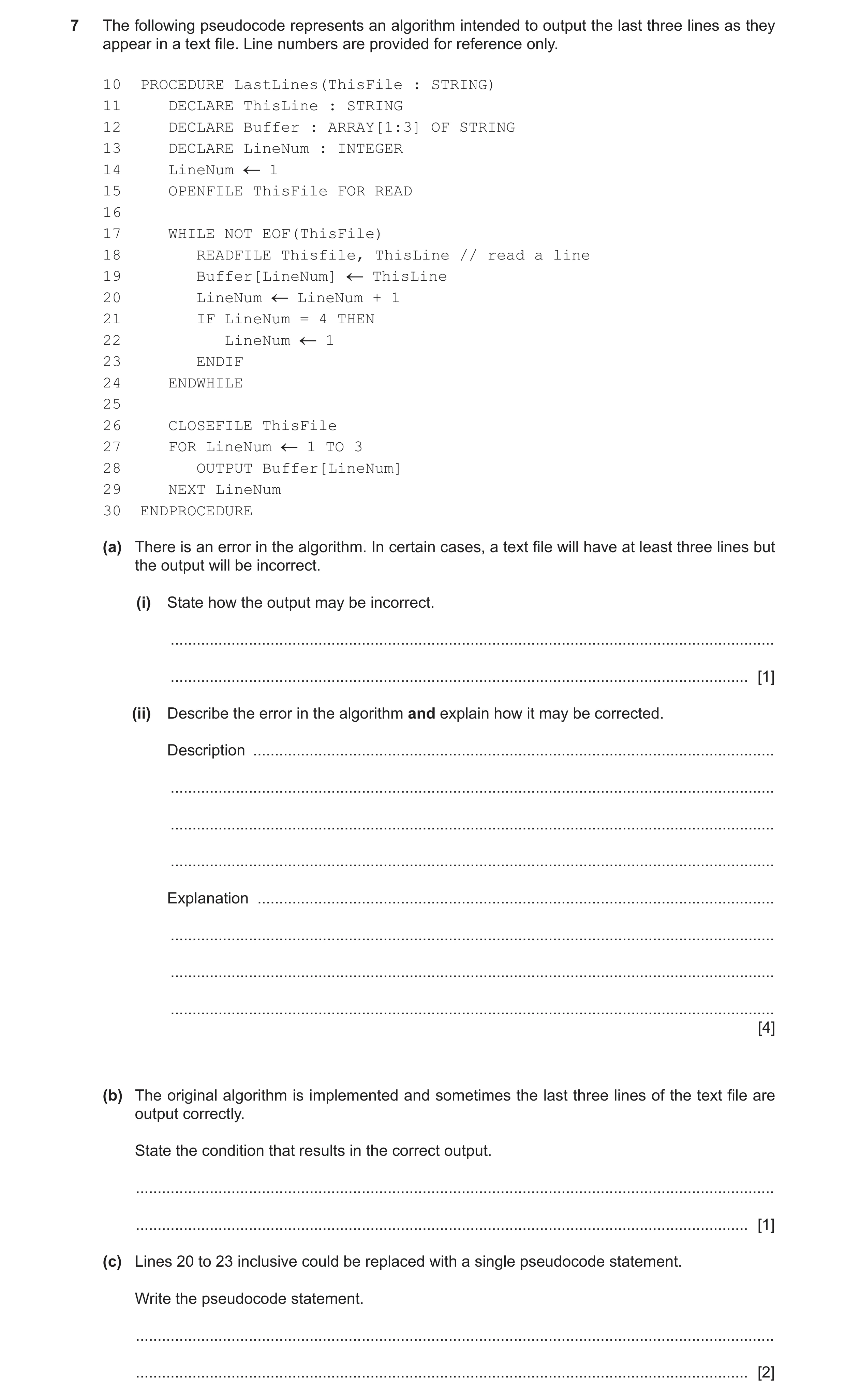 Question 11: The following pseudocode represents an algorithm intended to output the last three lines as they appear in a text file. Line numbers are pr…
