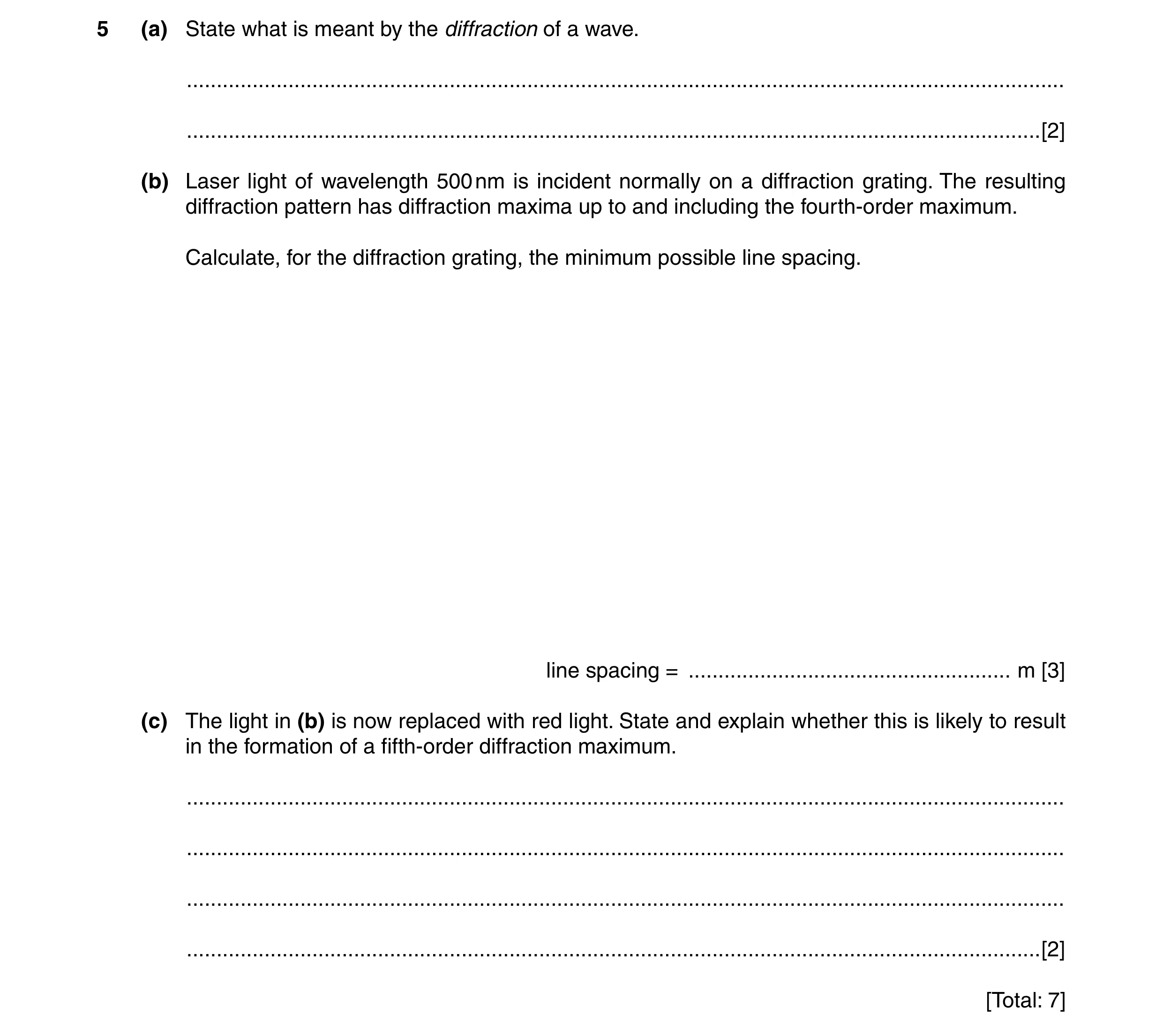 Question 7: (a) State what is meant by the diffraction of a wave. .....................................................................................…