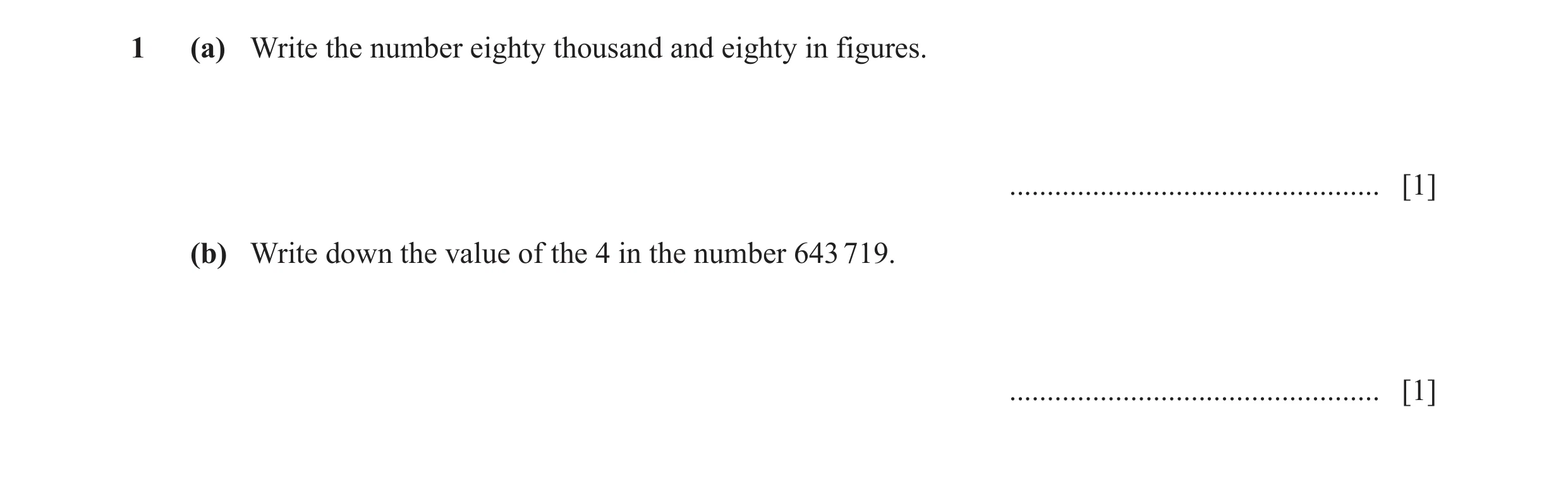 Question 128: (a) Write the number eighty thousand and eighty in figures. ................................................. [1] (b) Write down the value …